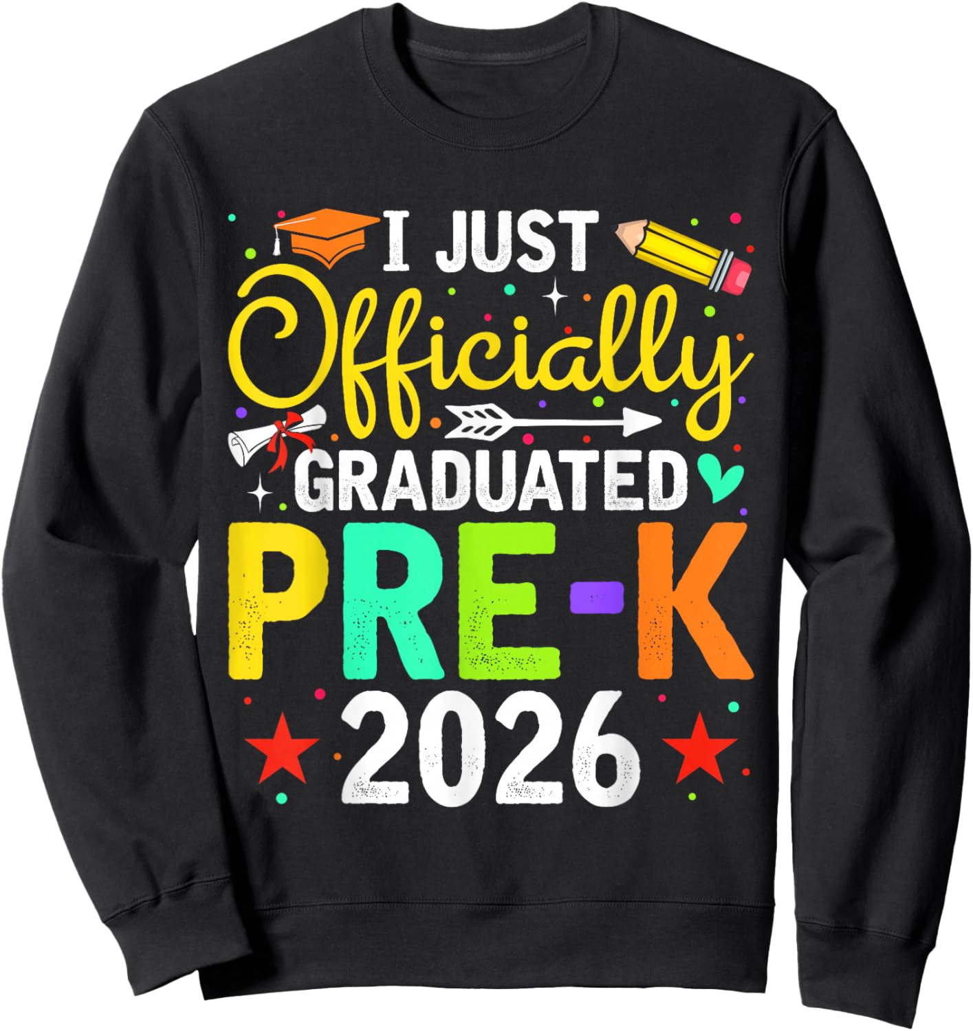 Officially Graduated Pre-K School 2026 Graduation Day Gifts Sweatshirt - Sweatshirt | Black