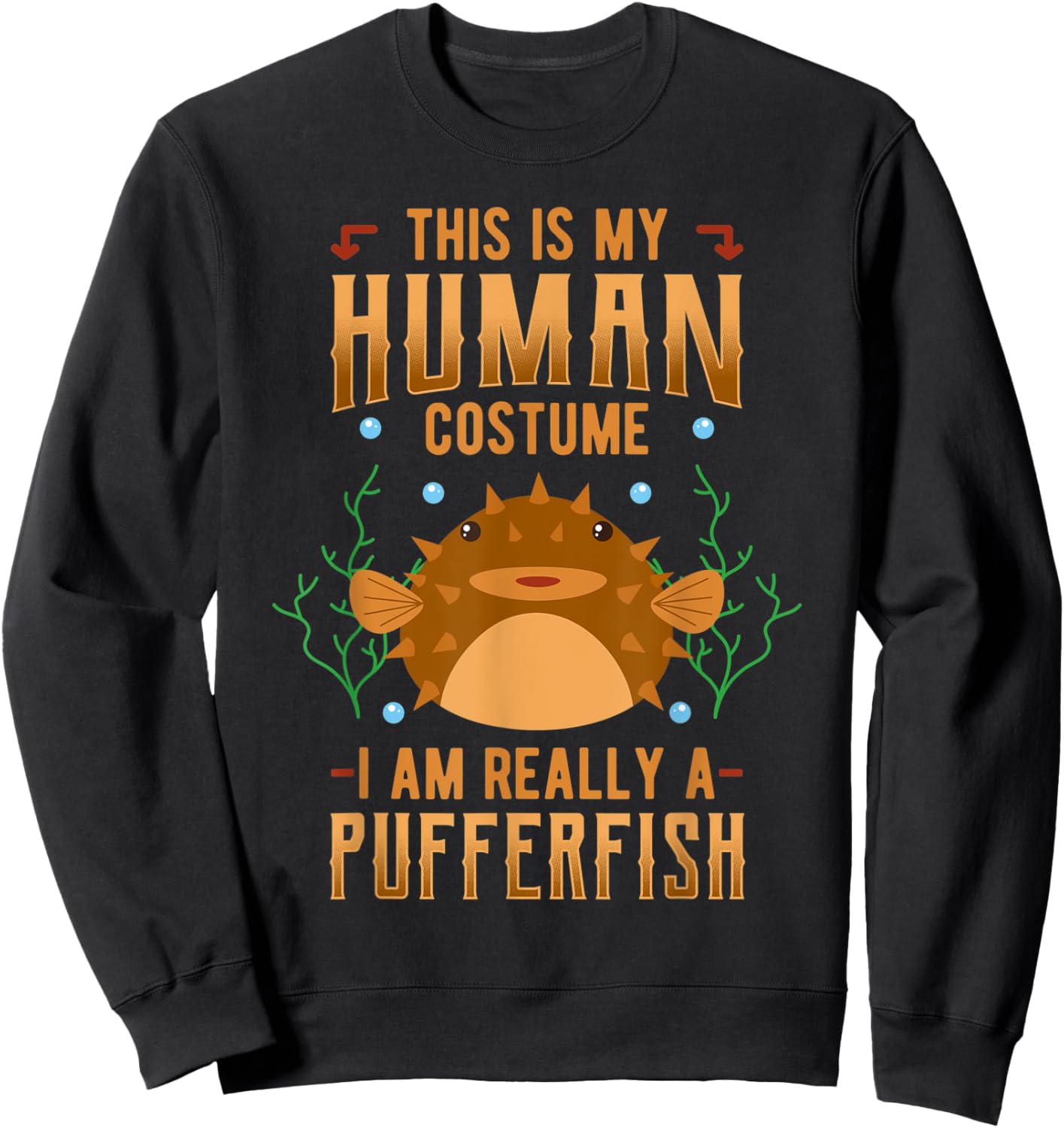 Pufferfish Blowfish Human Costume Sea Squab Balloonfish Sweatshirt - Sweatshirt | Black