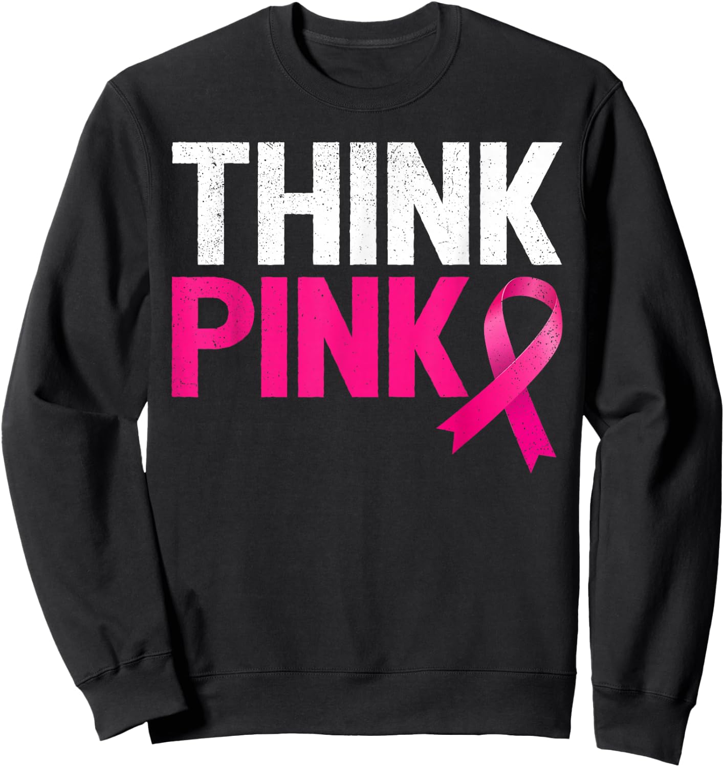 Pink Ribbon Warrior Think Pink Breast Cancer Awareness Sweatshirt - Sweatshirt | Black