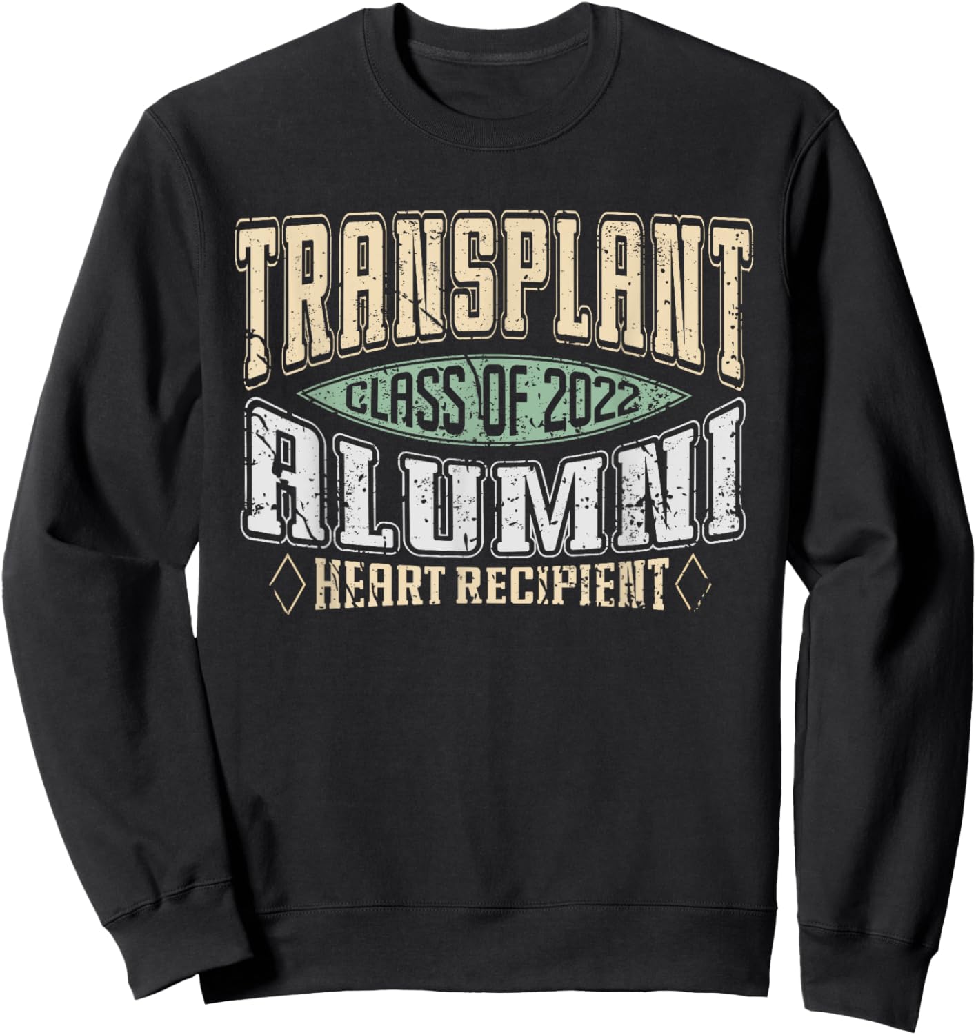 Vintage Transplant Alumni 2022 a Heart Transplant Recipient Sweatshirt - Sweatshirt | Black