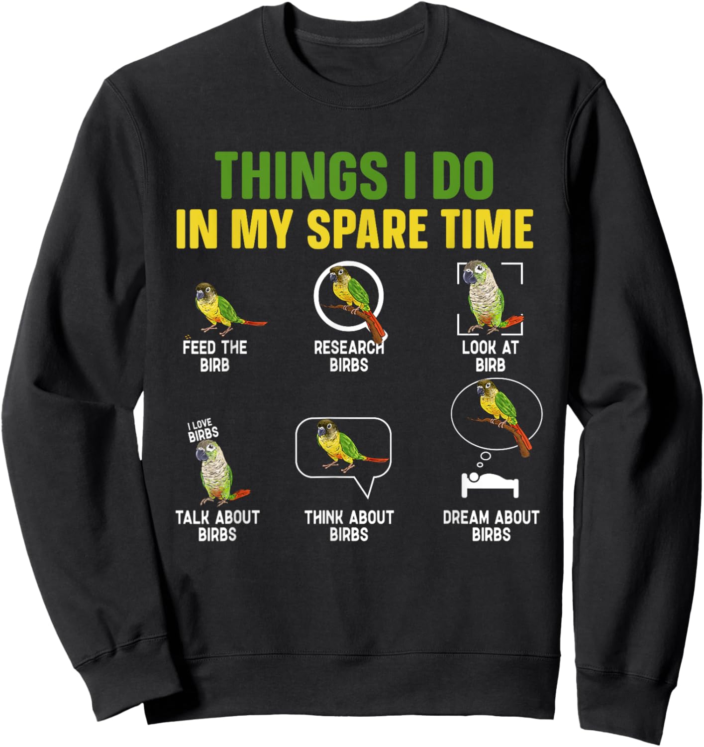 Green Cheek Conure Things I Do In My Spare Time Conure Sweatshirt - Sweatshirt | Black