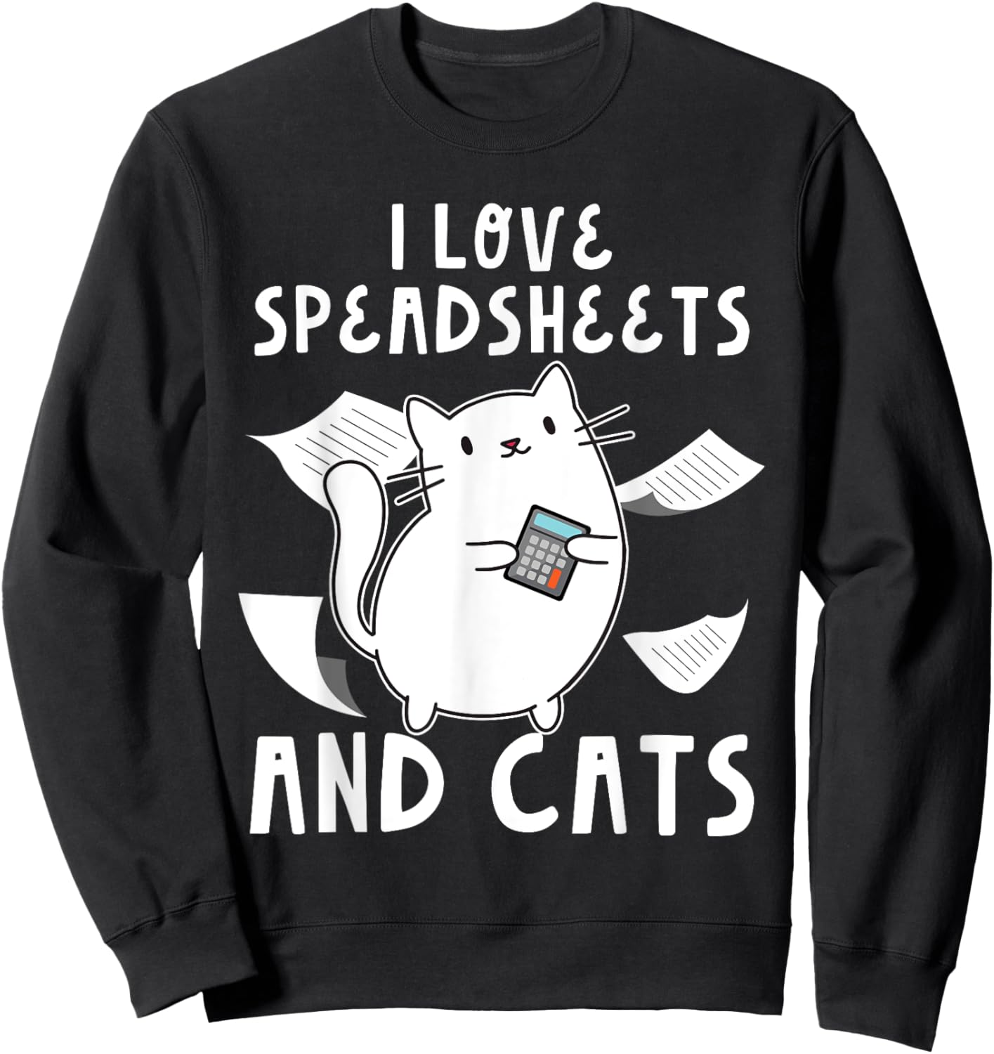 Accountant Bookkeeping Funny I Love Spreadsheets And Cats Sweatshirt - Sweatshirt | Black
