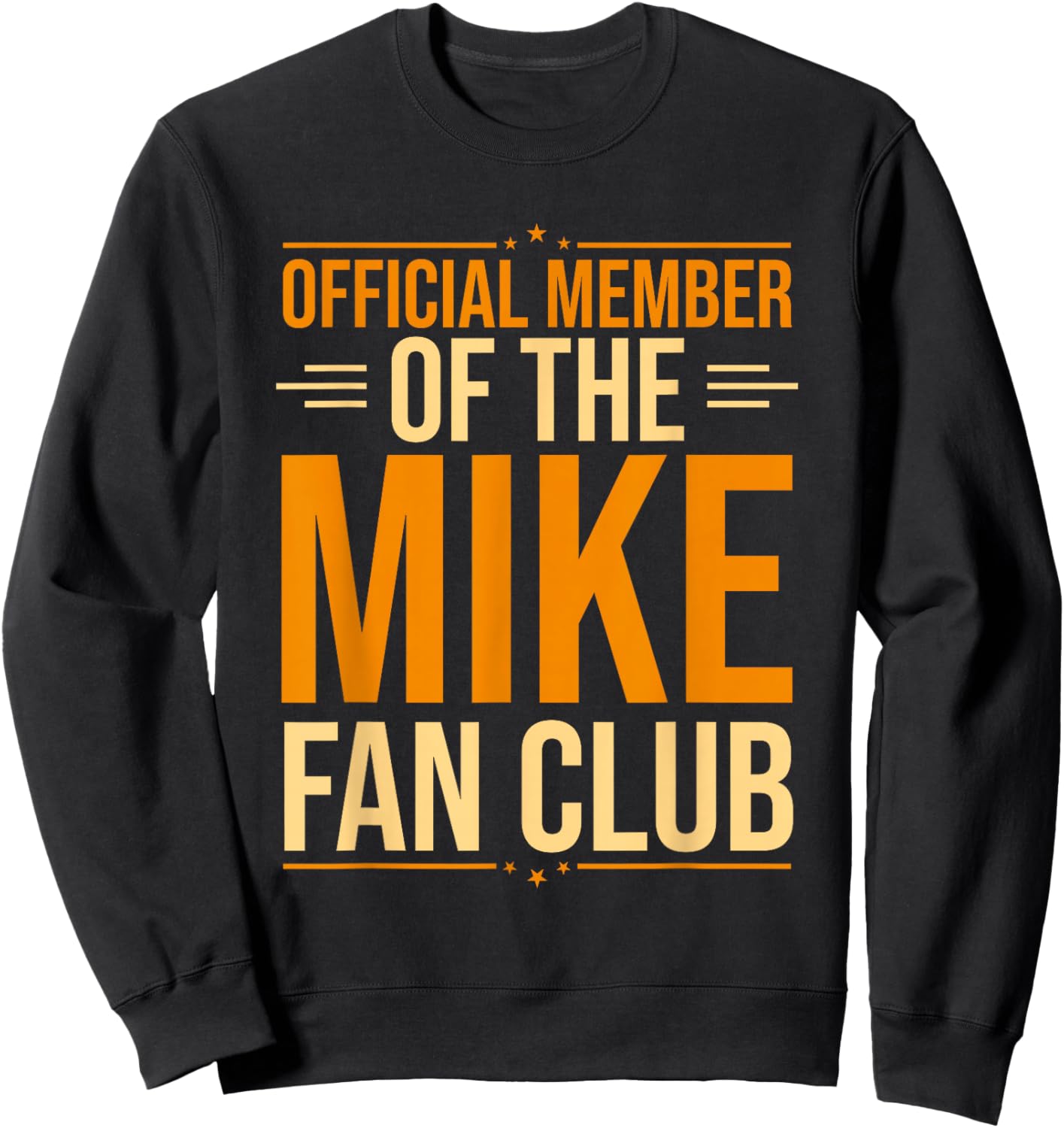Mike Name | Official Member Of The Mike Fan Club Sweatshirt - Sweatshirt | Black