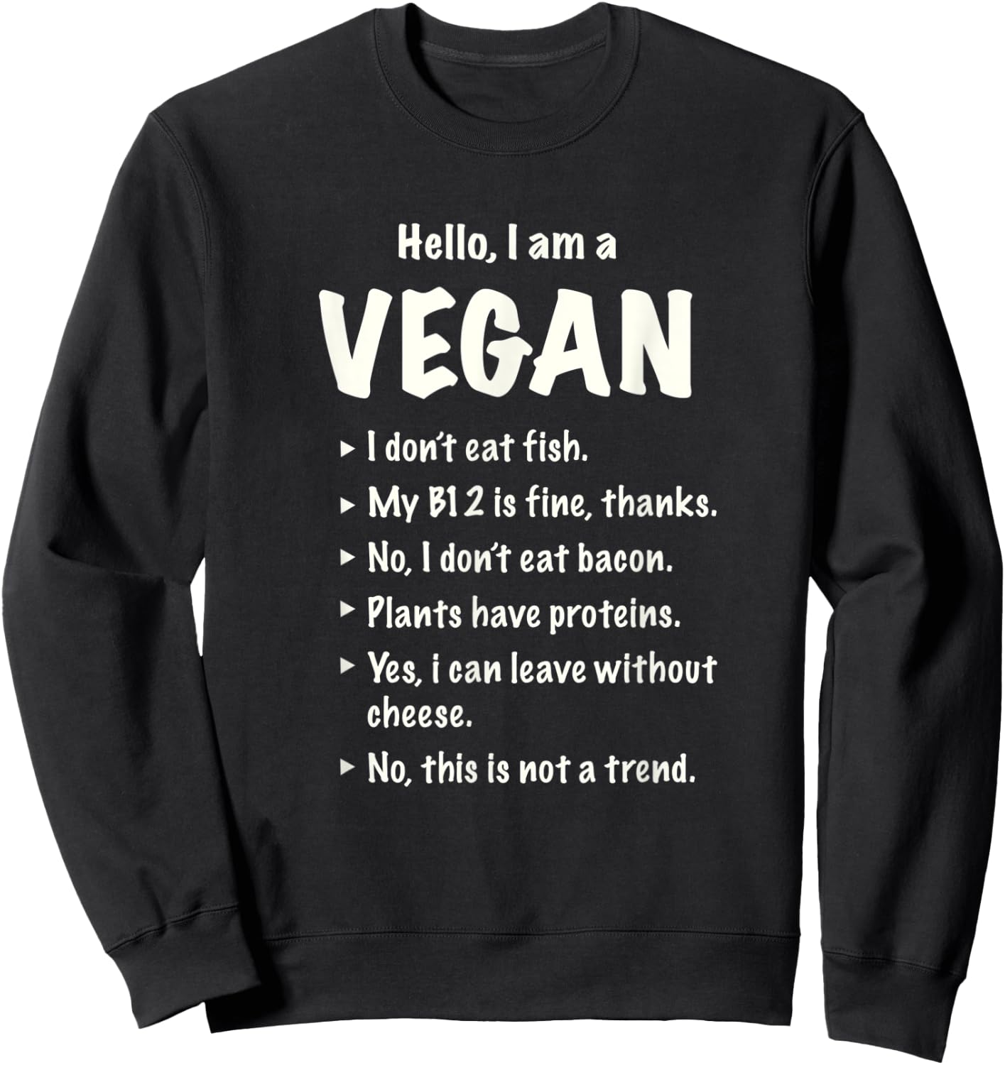 Hello, I'm Vegan | Funny Vegetarian Gift Sweatshirt - Sweatshirt | Black