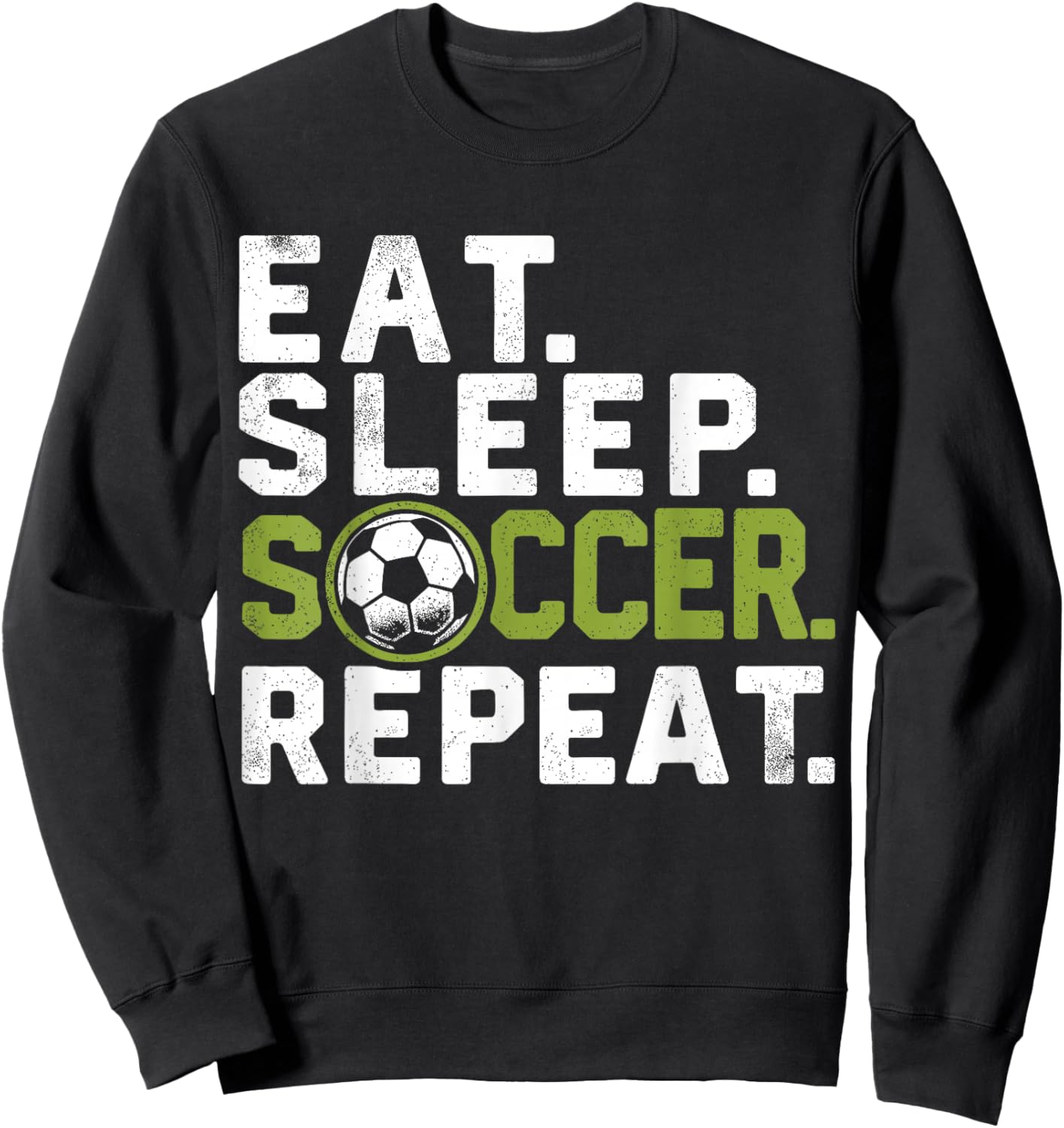 Eat Sleep Soccer Repeat Funny Soccer Sweatshirt - Sweatshirt | Black