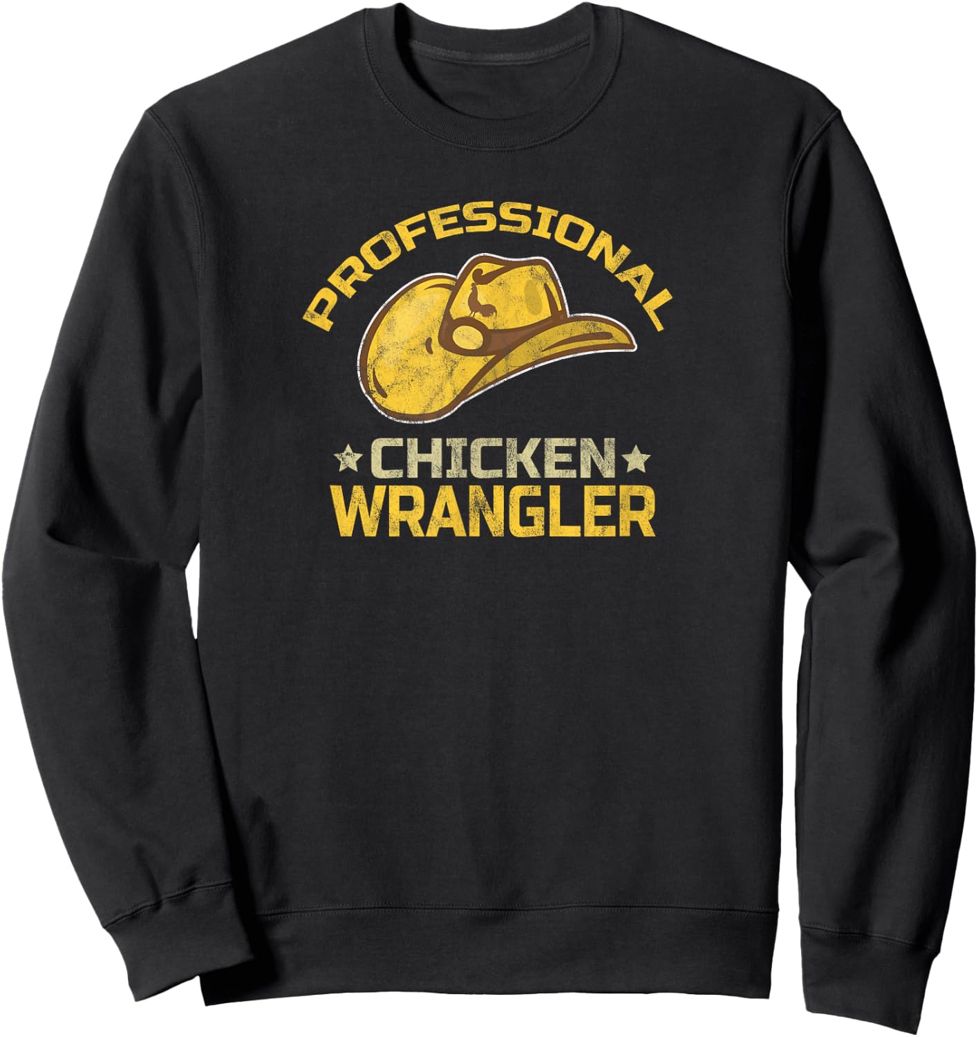 Funny Chicken Farmer Farming Professional Chicken Wrangler Sweatshirt - Sweatshirt | Black