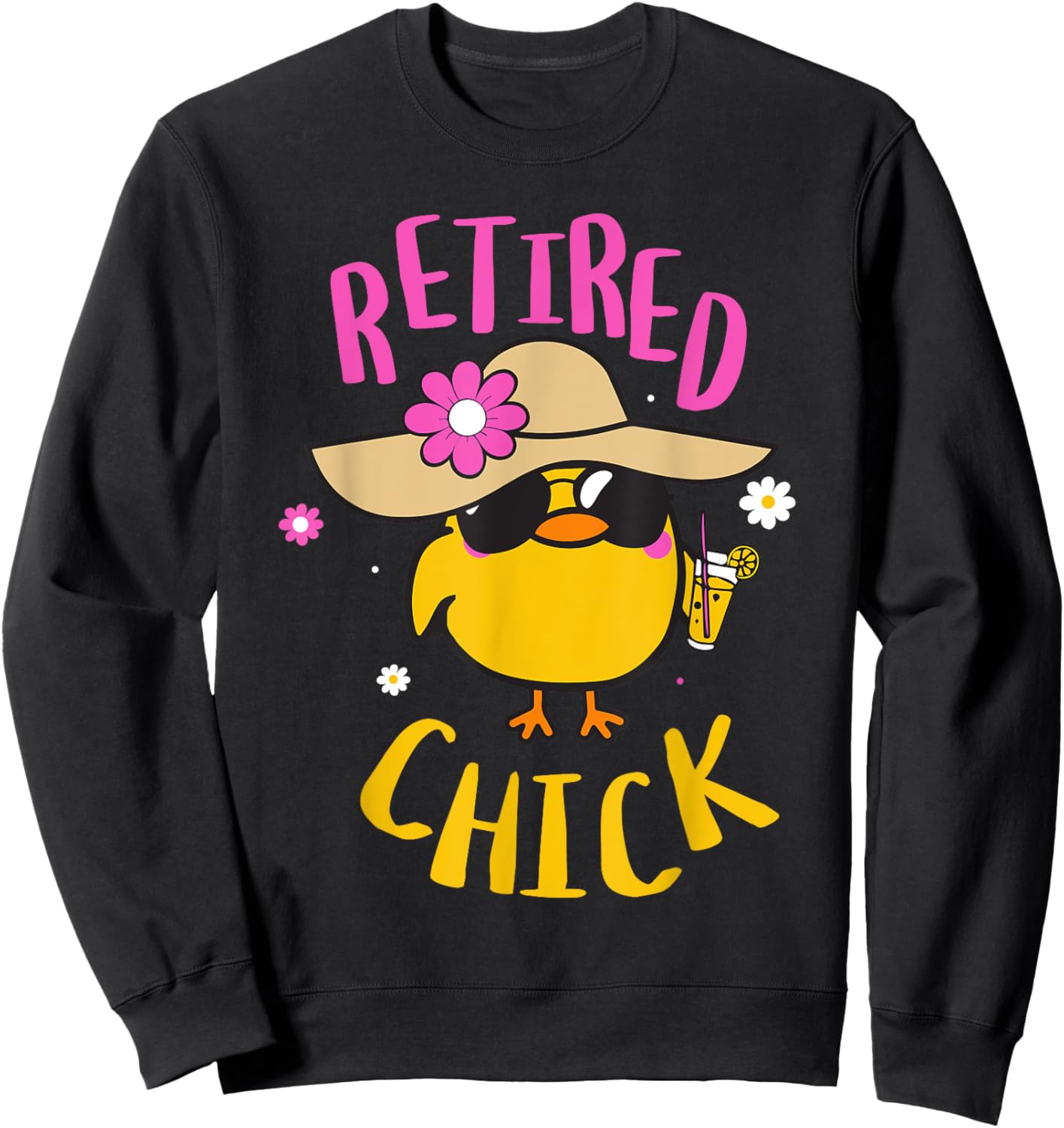 Retired Chick Pension Vacation Pensioner Retirement Chicken Sweatshirt - Sweatshirt | Black