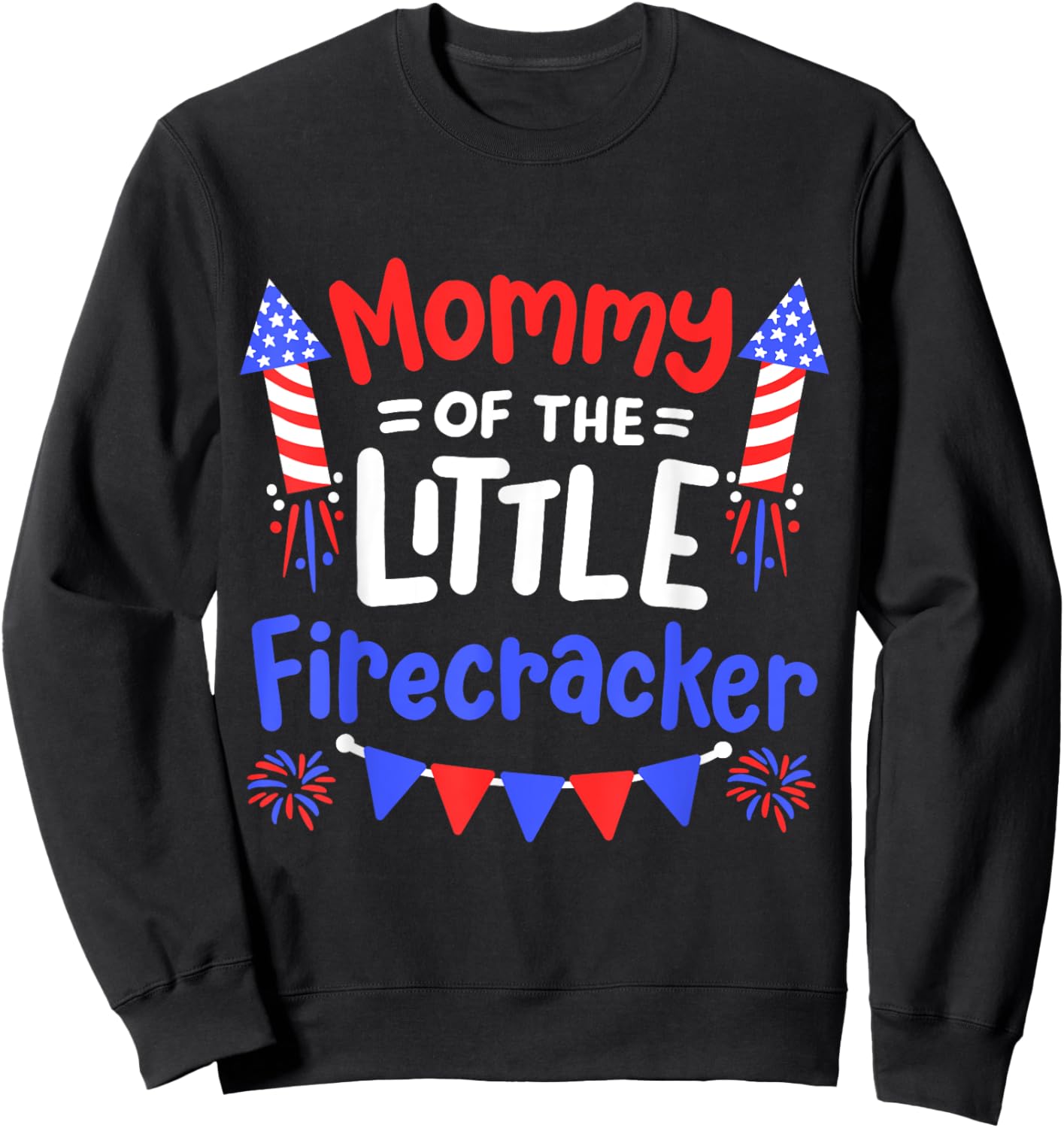 Funny 4th of July Birthday Mommy Of The Little Firecracker Sweatshirt - Sweatshirt | Black