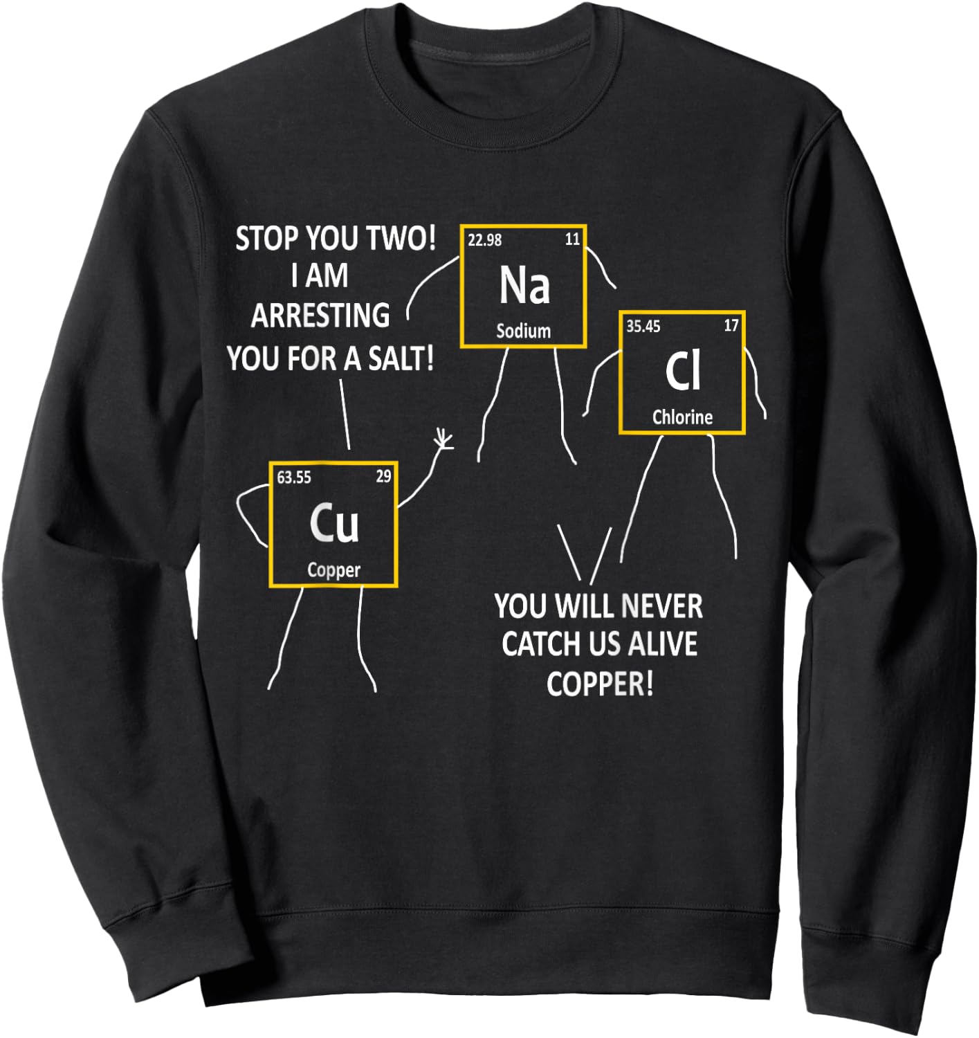 Salt NaCl and Copper Periodic Table Police Pun Chemistry Sweatshirt - Sweatshirt | Black