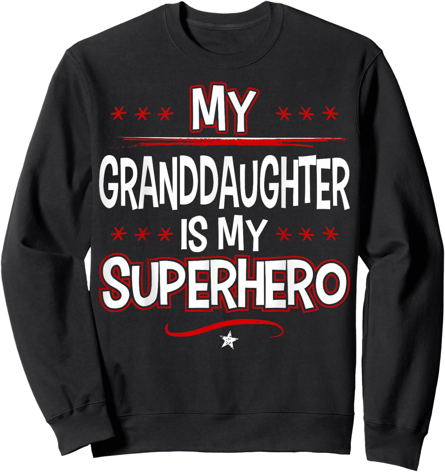 My Granddaughter is My Superhero Sweatshirt - Sweatshirt | Black