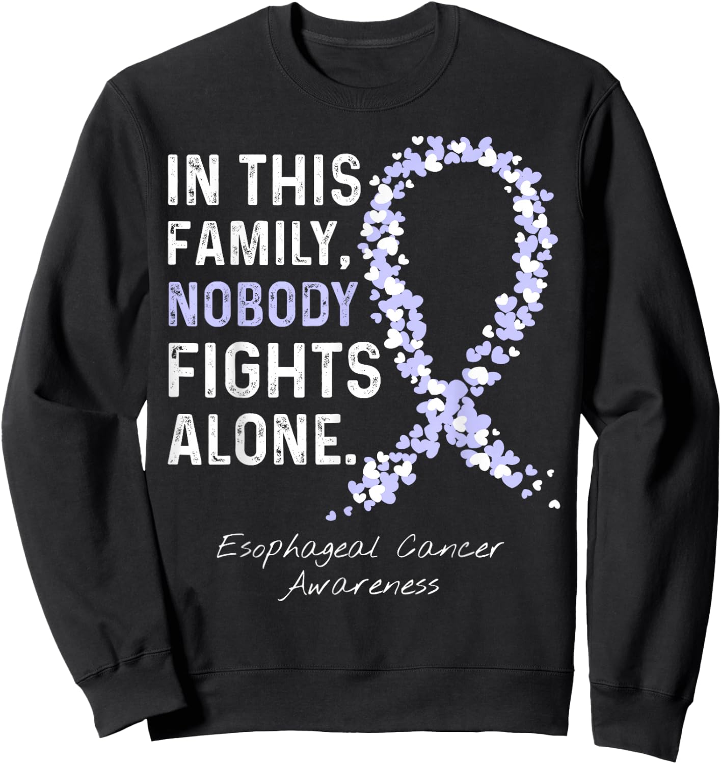 In This Family Nobody Fights Alone Esophageal Cancer Sweatshirt - Sweatshirt | Black