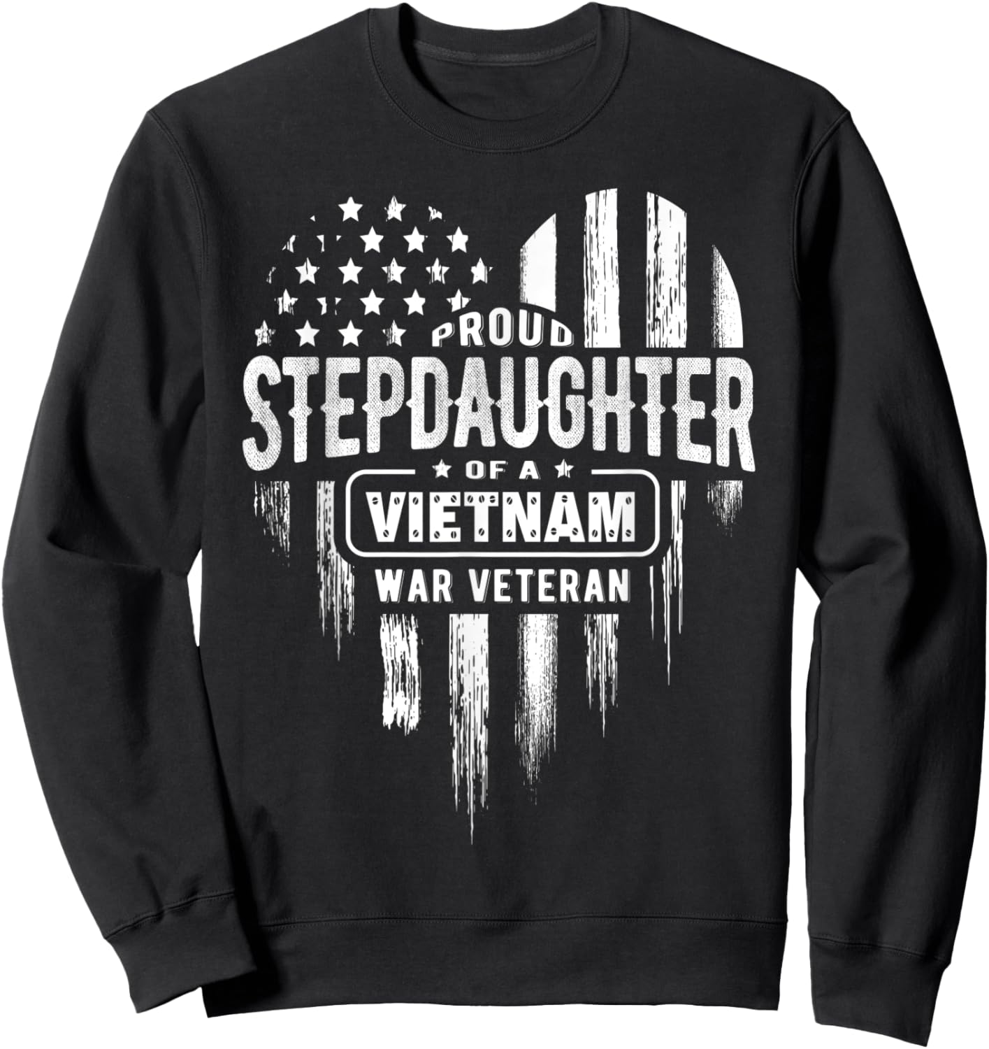 Proud Stepdaughter Step Daughter Vietnam War Veteran Sweatshirt - Sweatshirt | Black