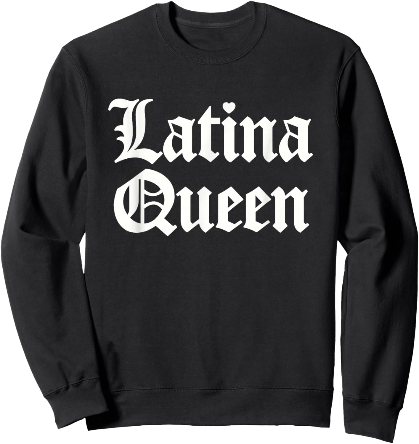 Latina Queen for Latino Women and Girls Sweatshirt - Sweatshirt | Black