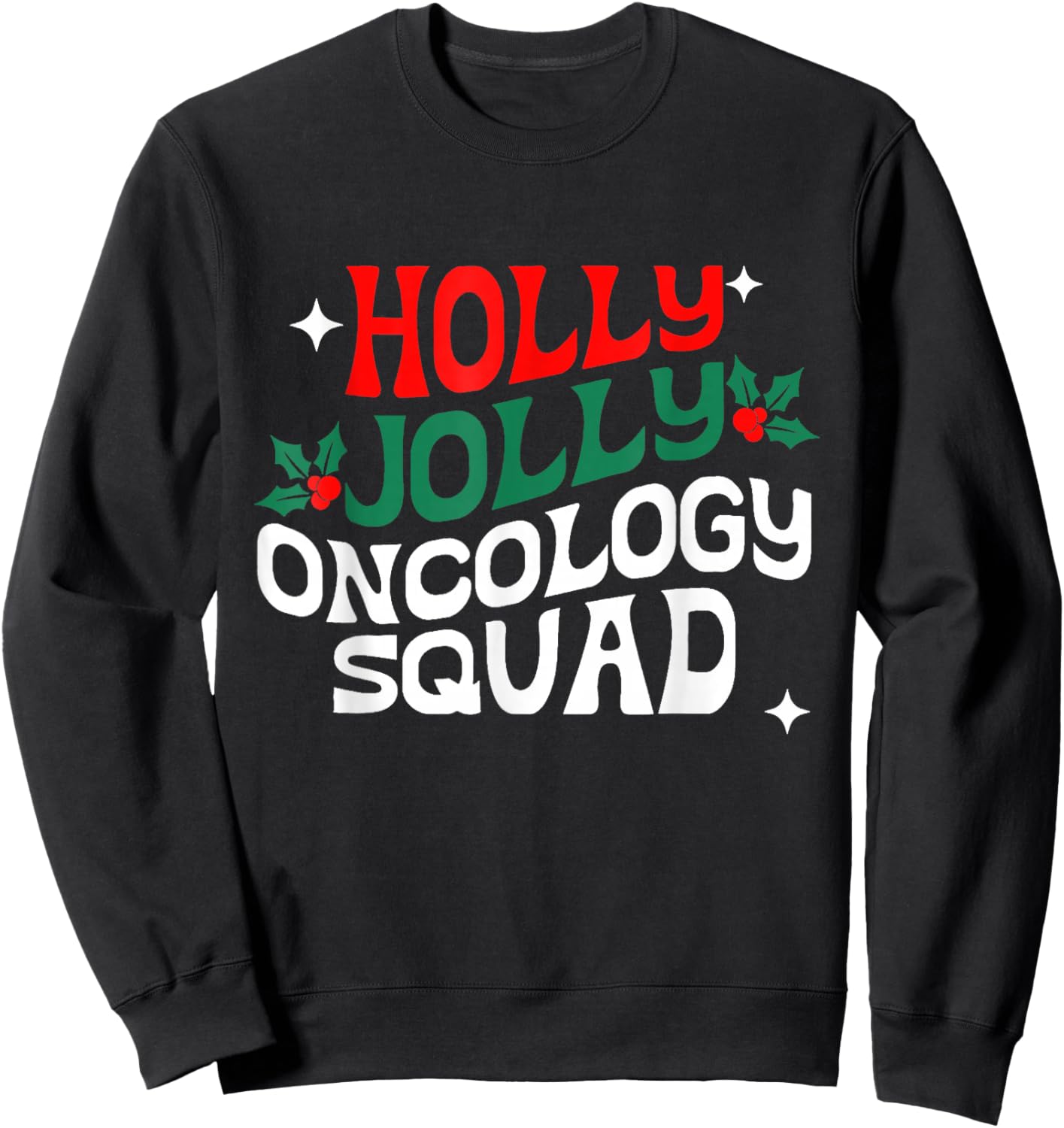 Retro Holly Christmas Jolly Oncology Squad Funny Xmas Sweatshirt - Sweatshirt | Black