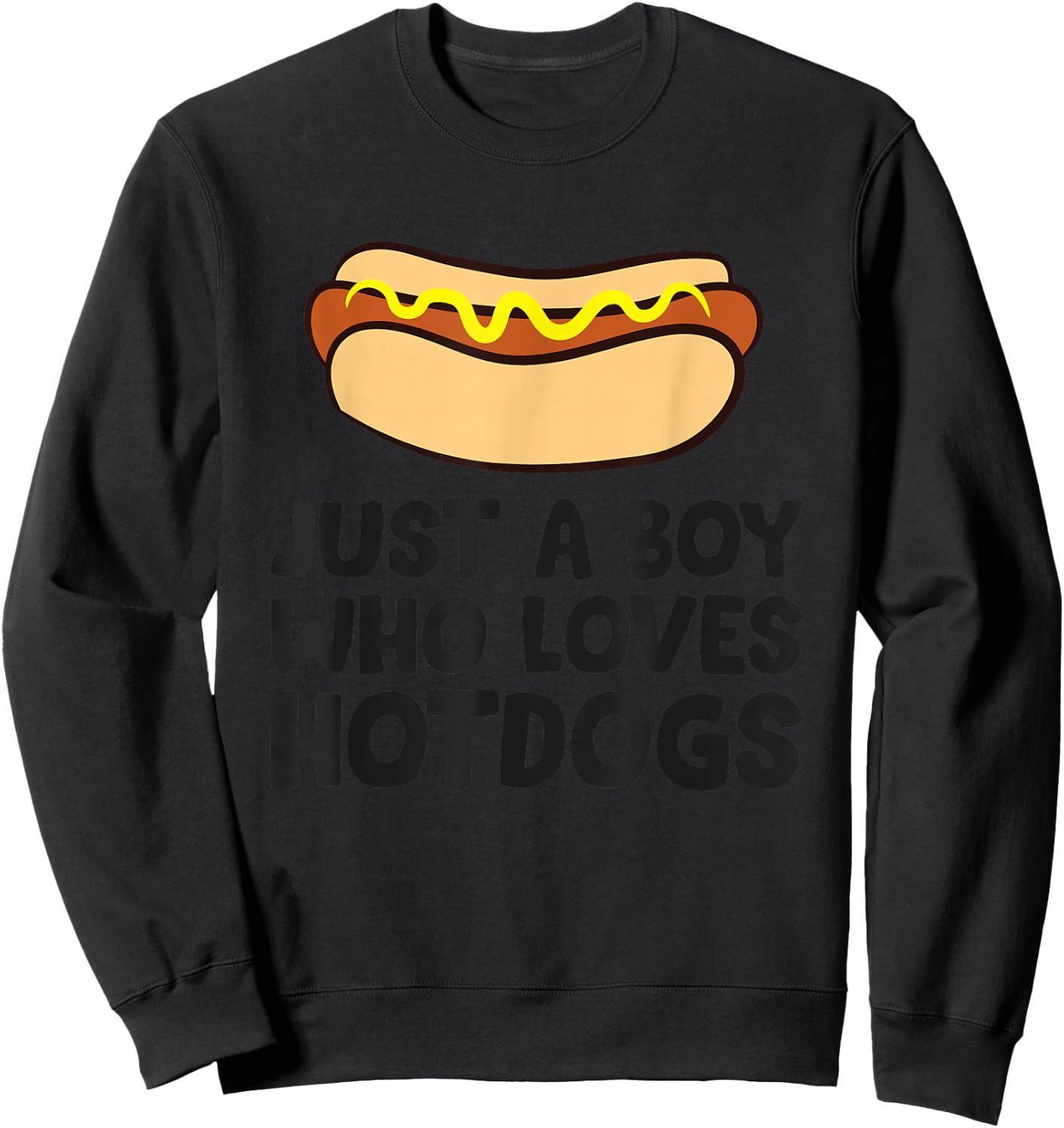 Just a Boy Who Loves Hot Dogs Sweatshirt - Sweatshirt | Black