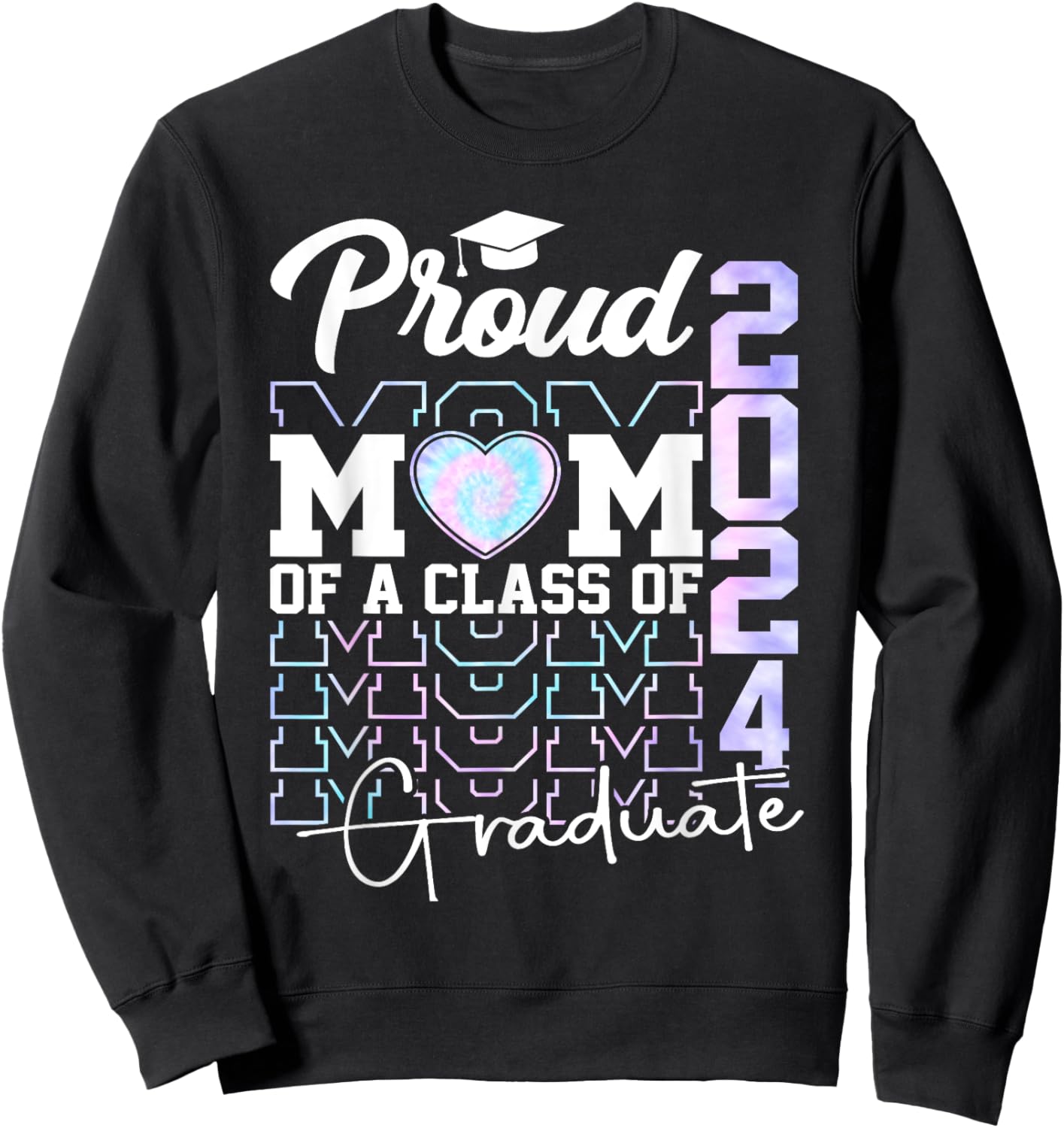 Proud Mom Of A Class Of 2024 Graduate Senior 24 Graduation Sweatshirt - Sweatshirt | Black