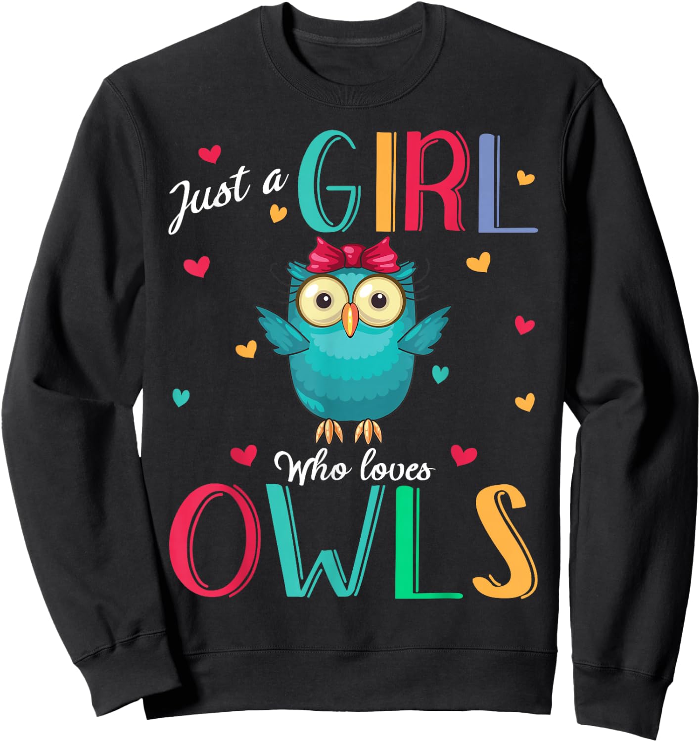 Just A Girl Who Loves Owls Shirt Owl Gift Sweatshirt - Sweatshirt | Black