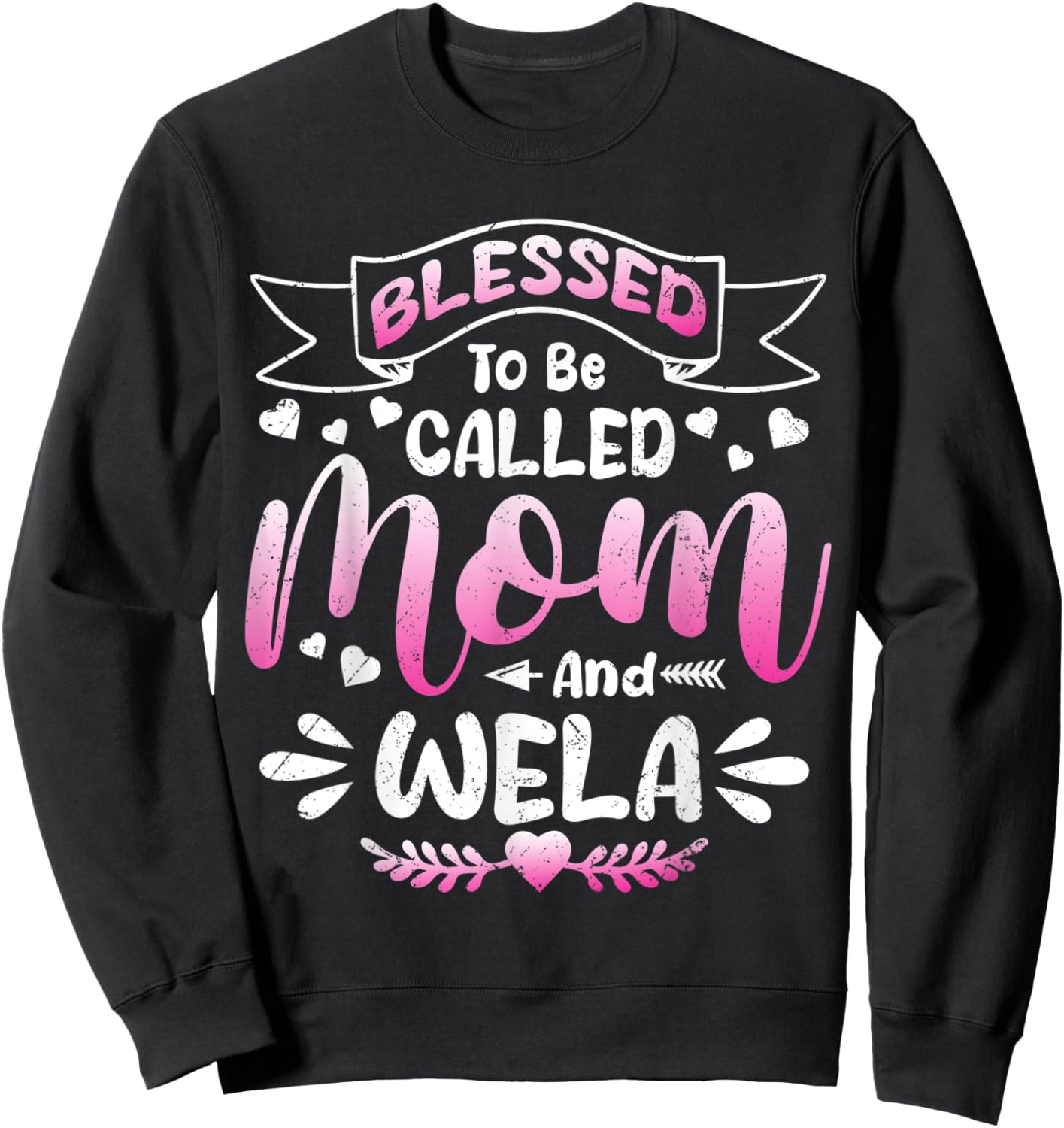 Blessed To Be Called Mom And Wela Grandma Mothers Day Sweatshirt - Sweatshirt | Black