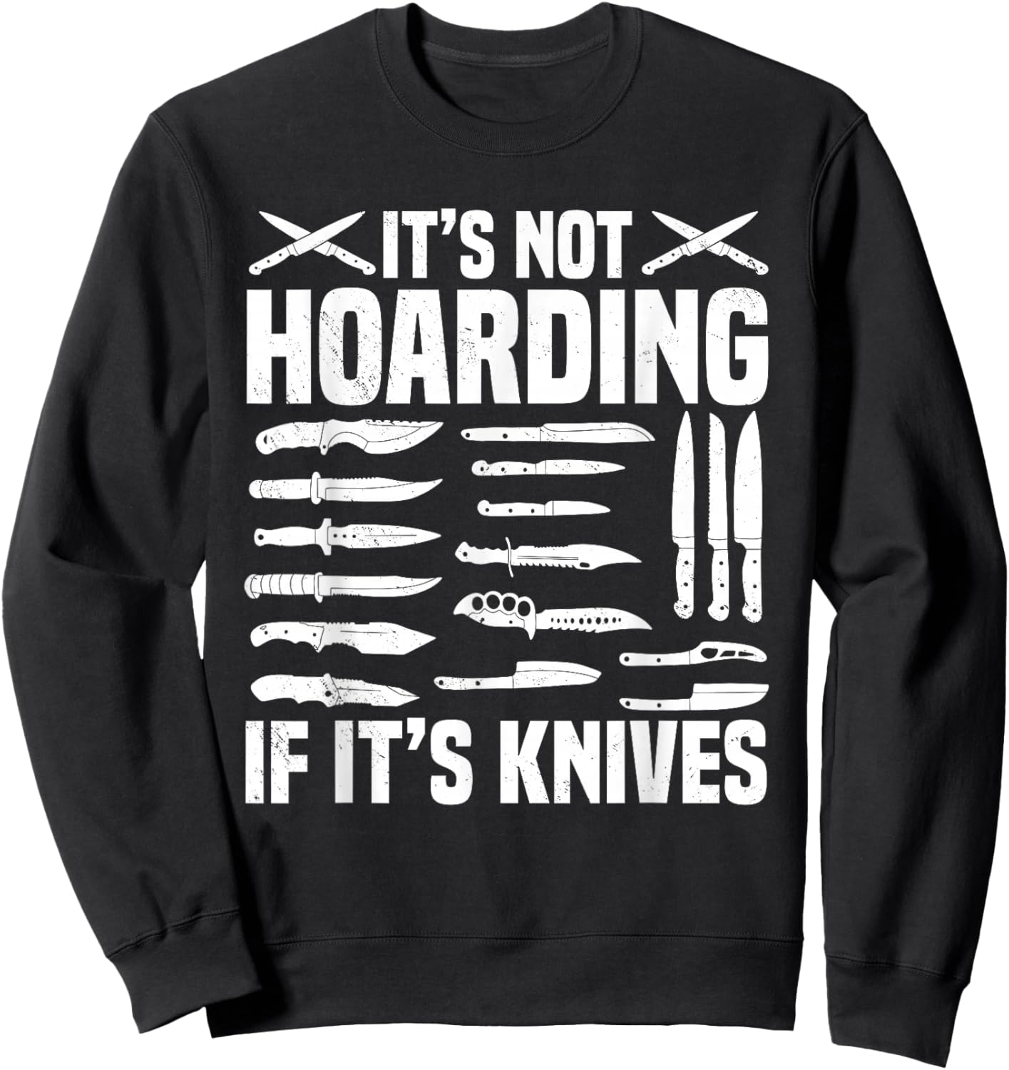 Knife Collector Enthusiast Knives Collection Hoarding Hobby Sweatshirt - Sweatshirt | Black