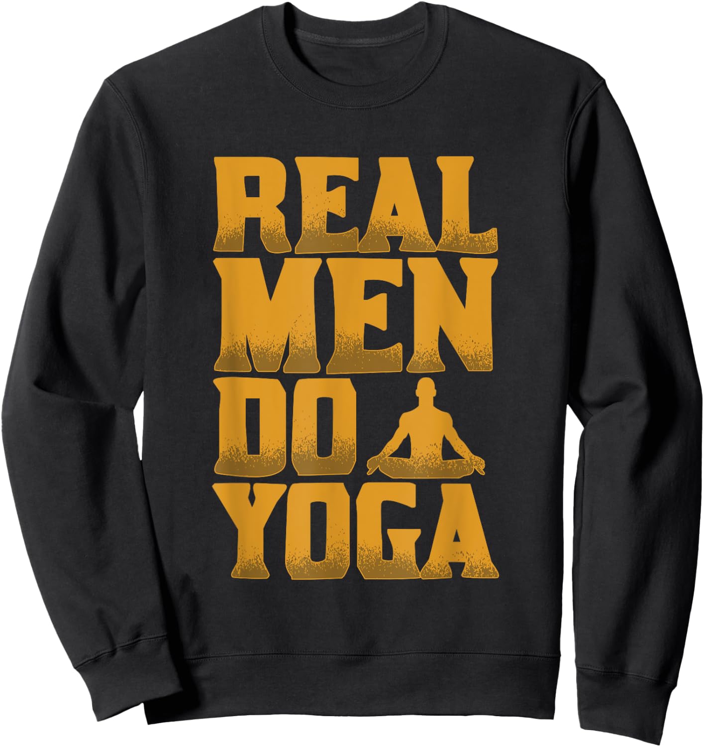 Real Men Do Yoga Funny Gift Who Love Yoga Sweatshirt - Sweatshirt | Black