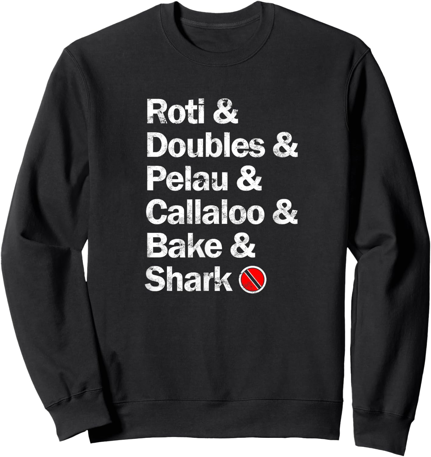 Roti & Doubles & Pelau & Callaloo & Bake & Shark - Indian Sweatshirt - Sweatshirt | Black