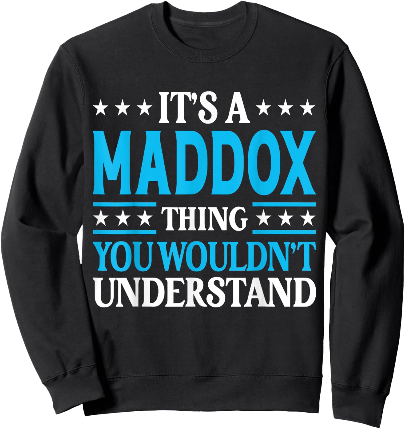 It's A Maddox Thing Surname Funny Family Last Name Maddox Sweatshirt - Sweatshirt | Black