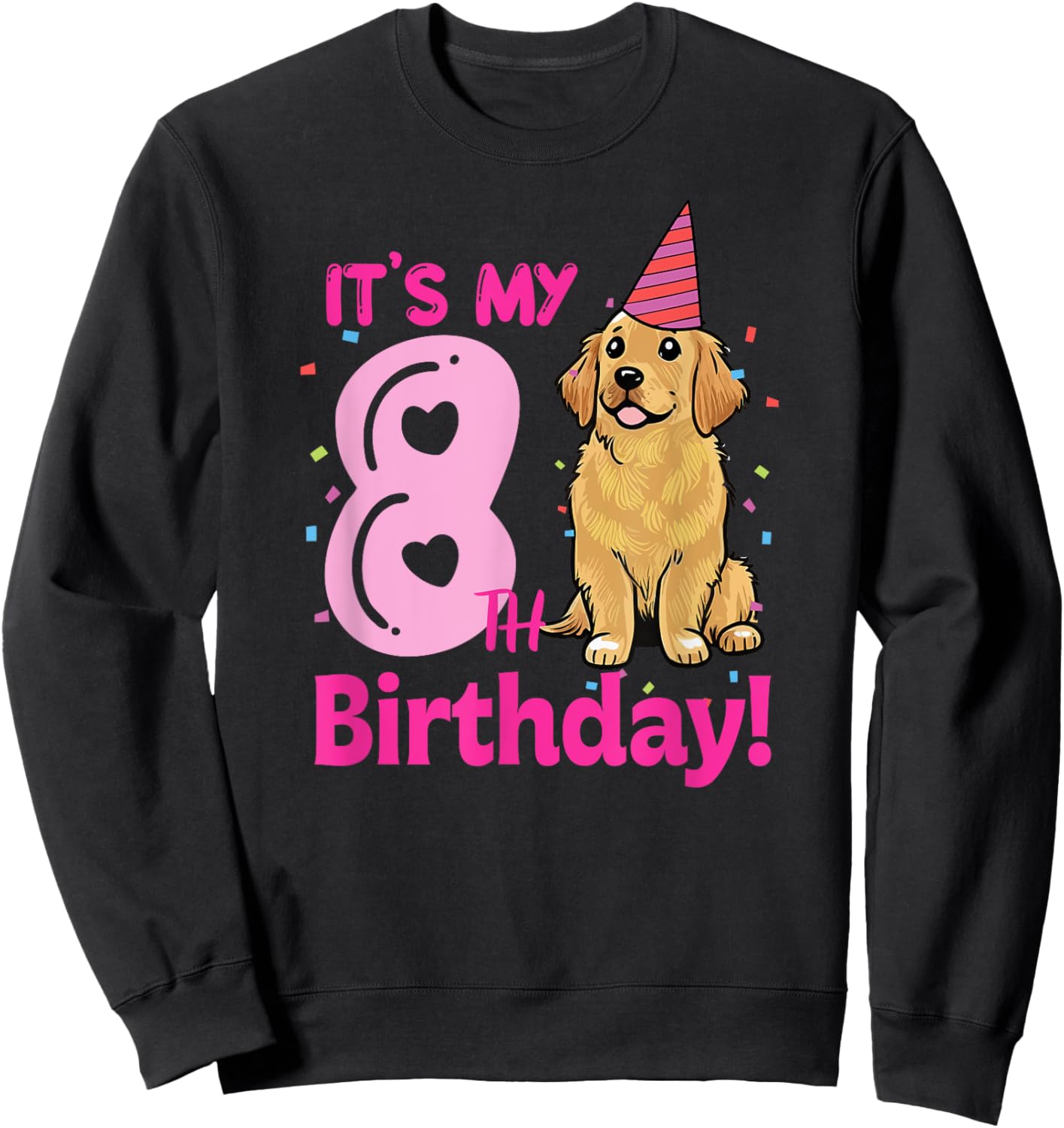 It's My 8th Birthday Golden Retriever Dog Lovers 8 Years Old Sweatshirt - Sweatshirt | Black