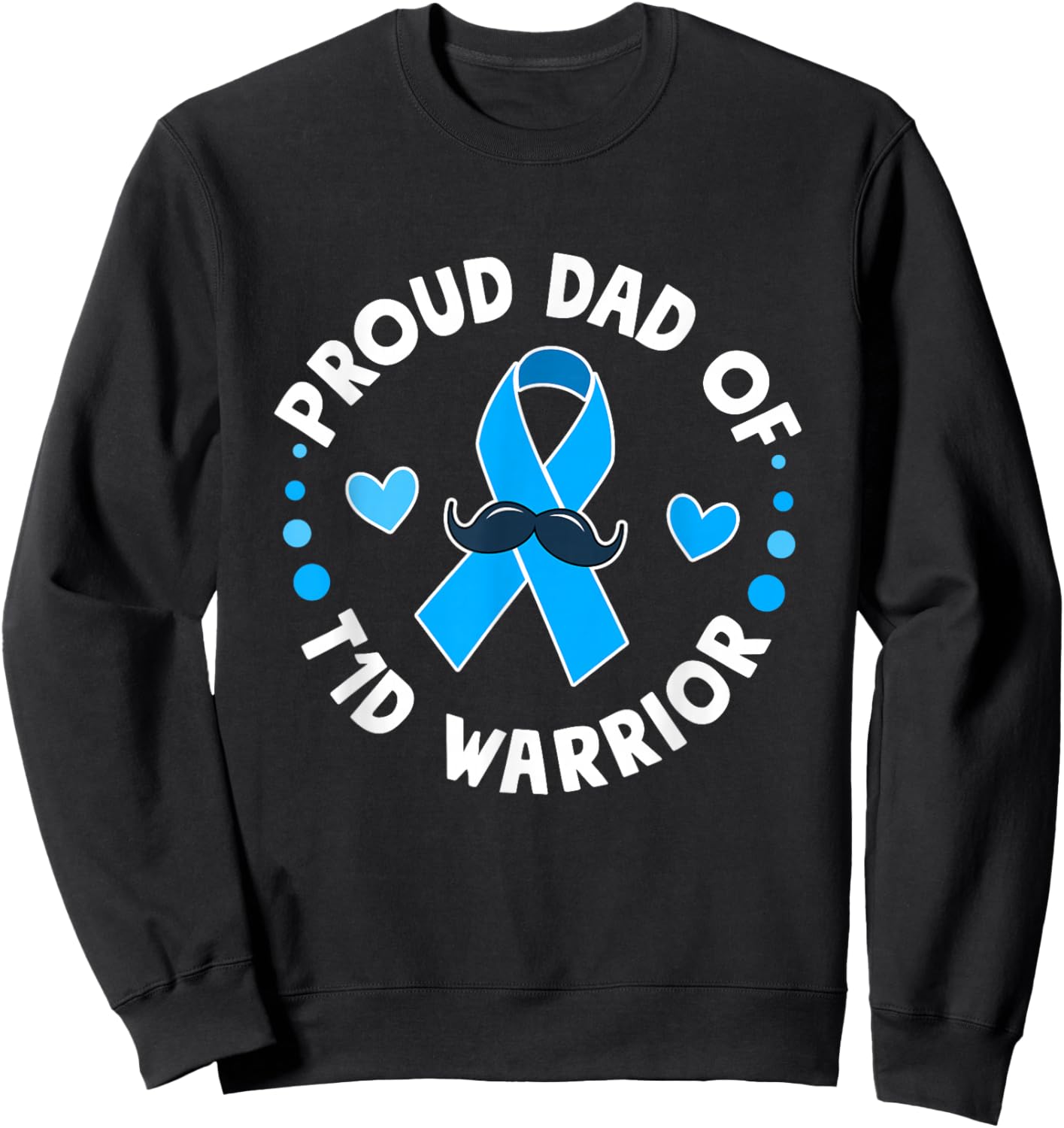 T1D Proud Dad Diabetes Awareness Type 1 Sweatshirt - Sweatshirt | Black