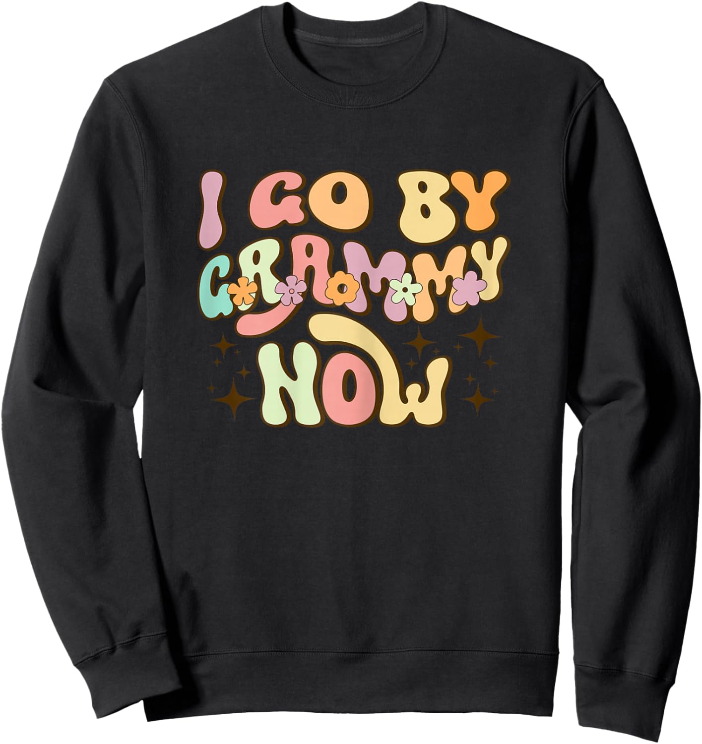 I Go By Grammy Now Baby Announcement New Grandma Groovy Sweatshirt - Sweatshirt | Black