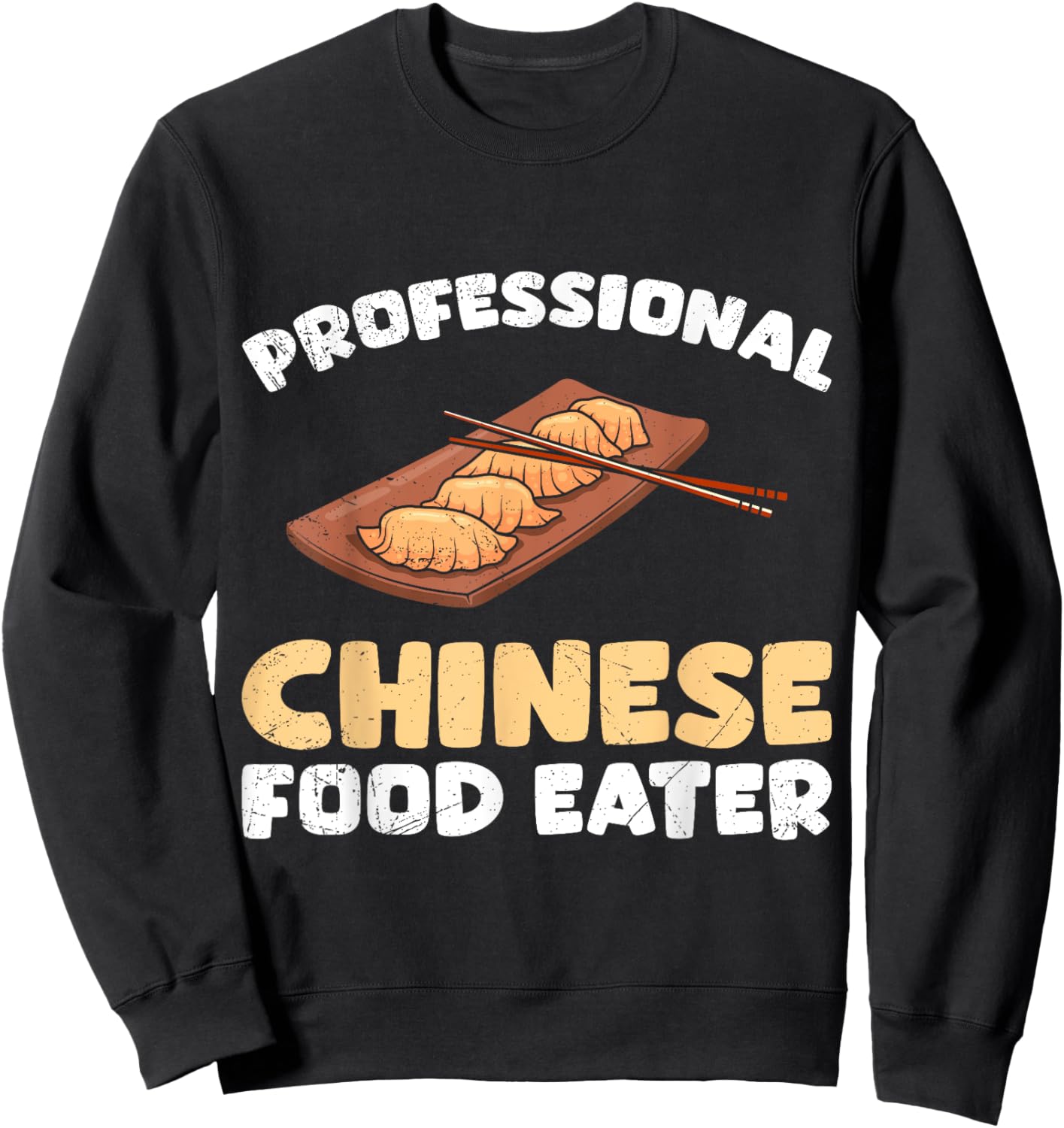 Snacks Lovers Professional Chinese Food Eater Chinese Sweatshirt - Sweatshirt | Black