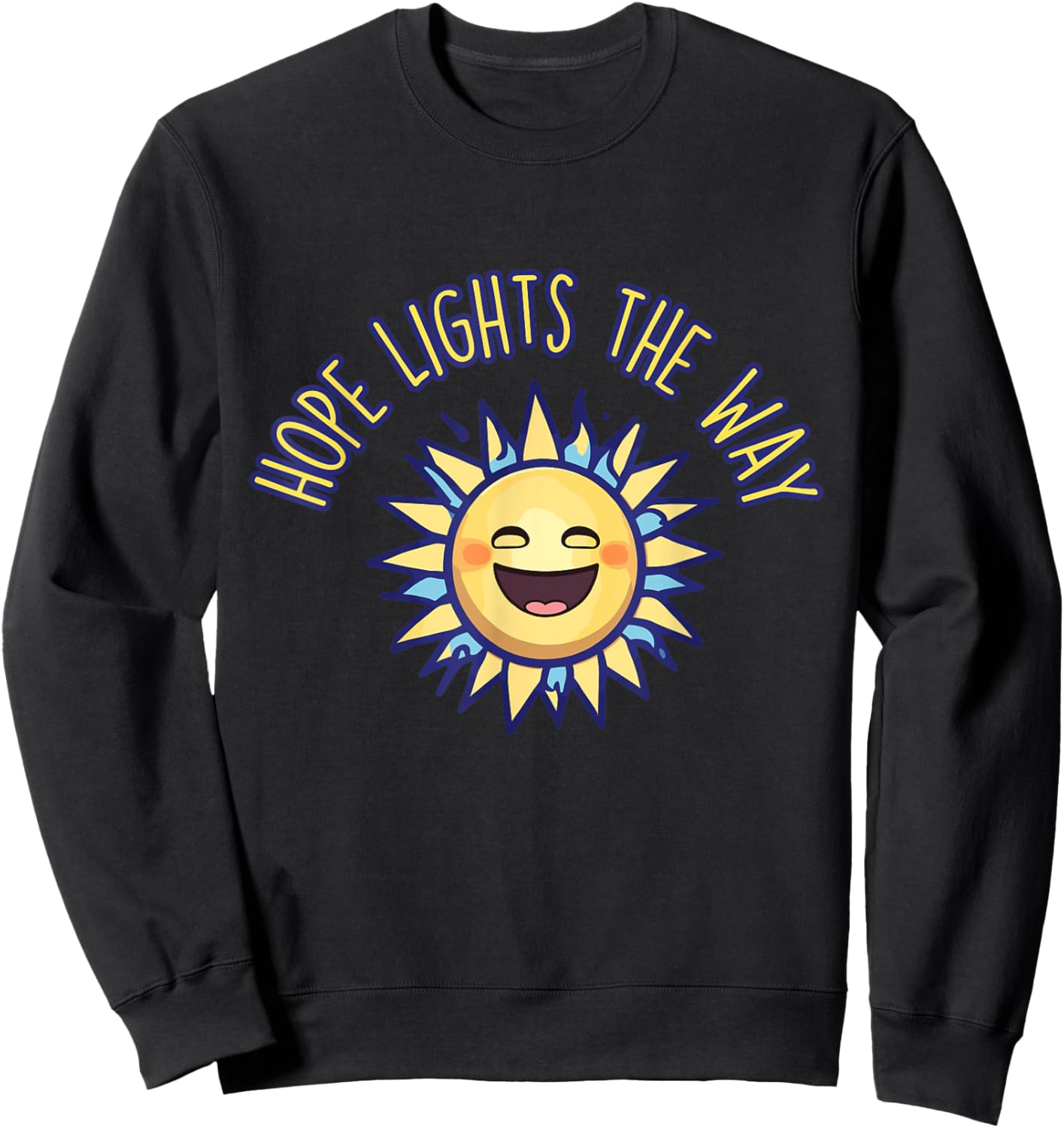 Let Hope Light the Way Every Day Sweatshirt - Sweatshirt | Black