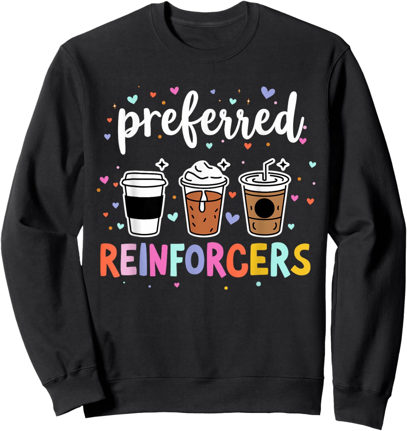 Preferred Reinforcers ABA Therapist ABA Therapy Behaviour Sweatshirt - Sweatshirt | Black