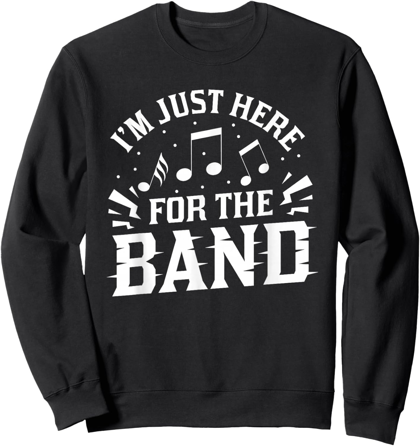 I'm Just Here For The Band Marching Halftime Show Sweatshirt - Sweatshirt | Black