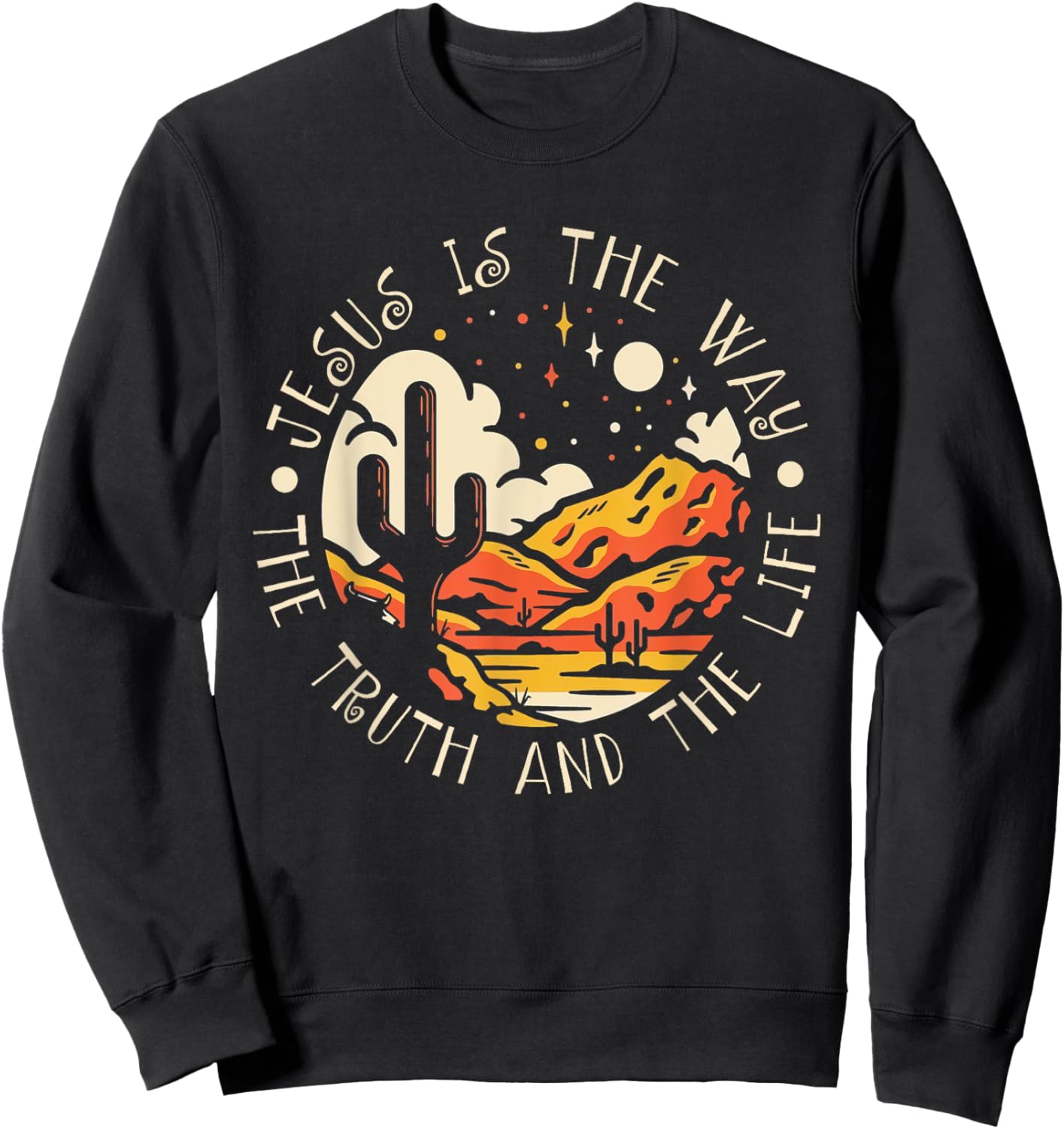 Jesus Is The Way The Truth And The Life Mountains Cactus Sweatshirt - Sweatshirt | Black