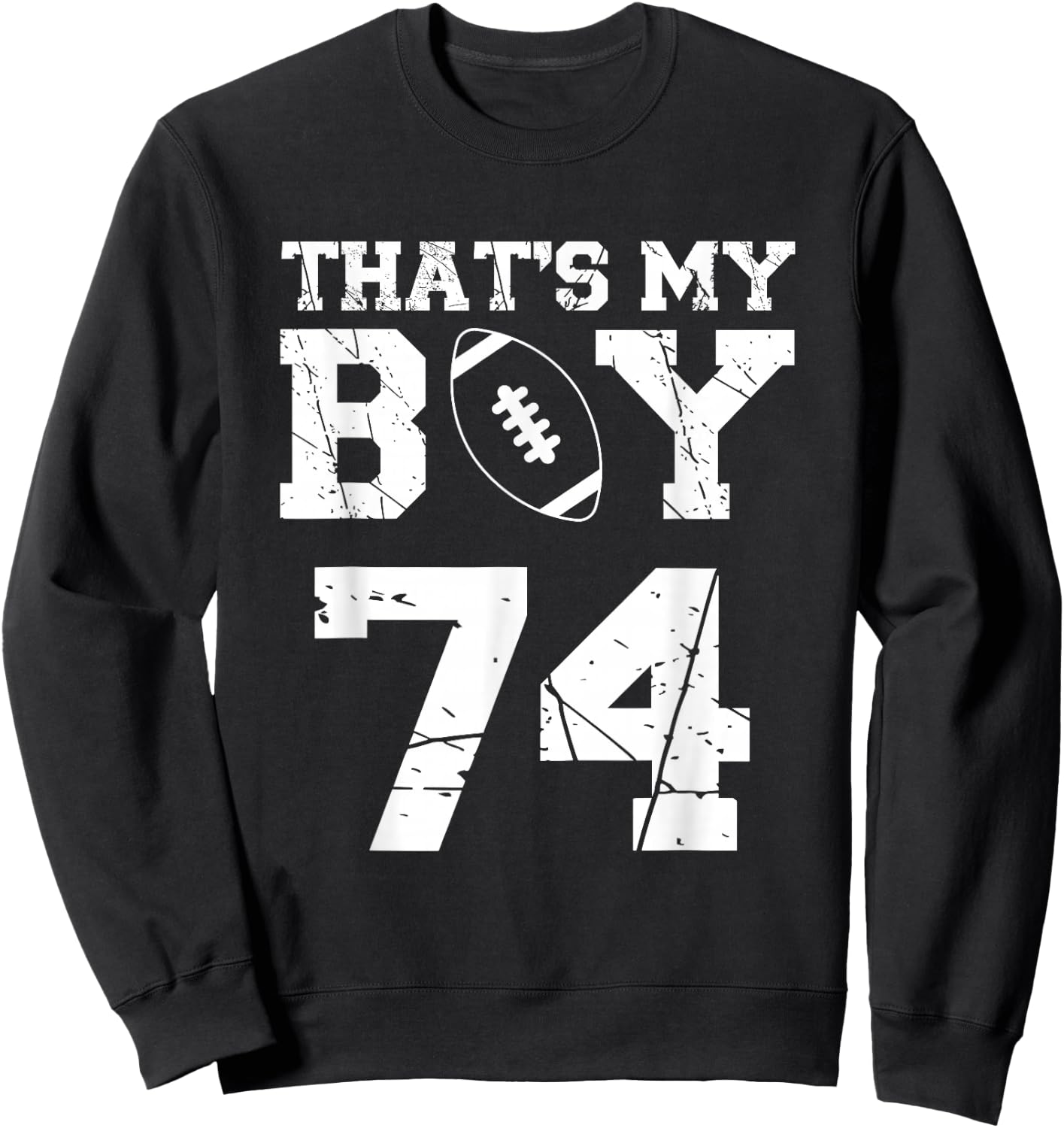 That's My Boy Football Number #74 Sweatshirt - Sweatshirt | Black