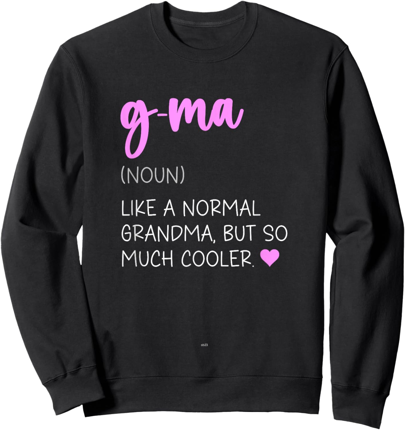 G-Ma Definition Cute Mother's Day Noun GMa Sweatshirt - Sweatshirt | Black