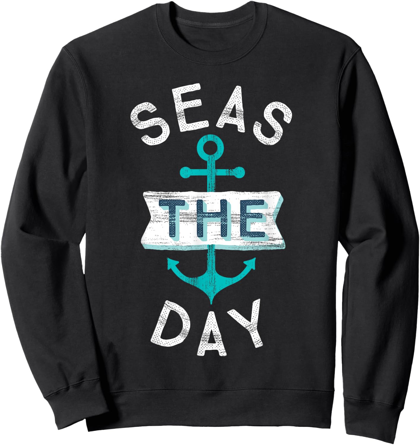 Funny Cruise Shirt Saying Seas Day Teal Nautical Anchor Gift Sweatshirt - Sweatshirt | Black