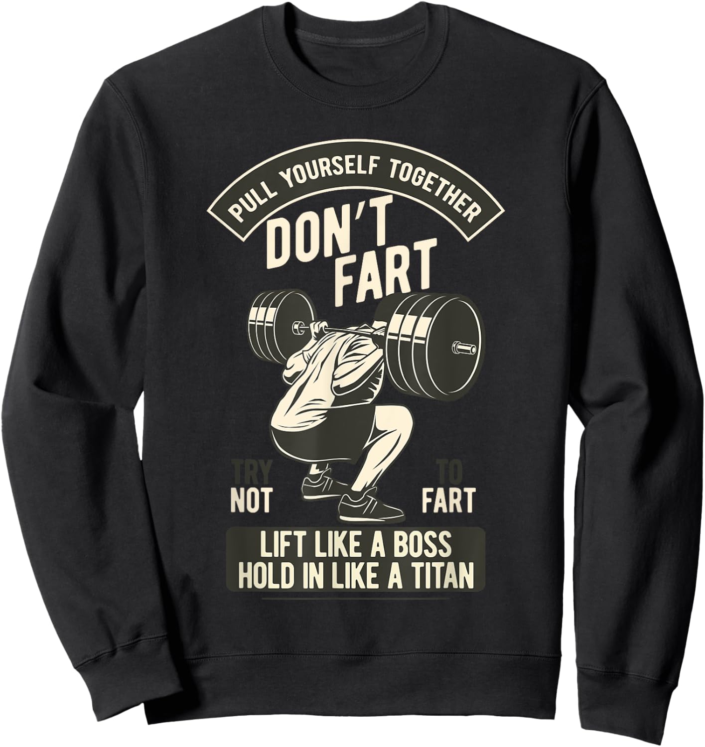 Don't Fart, Funny Weightlifting Bodybuilding Dumbbell Squats Sweatshirt - Sweatshirt | Black