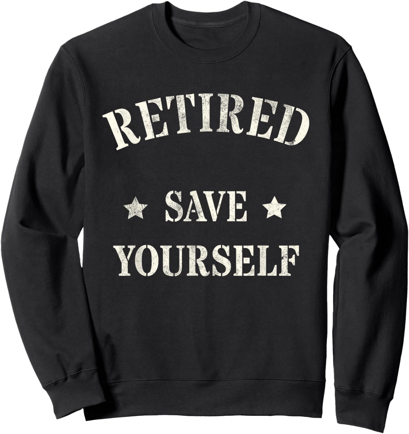 Funny RETIRED SAVE YOURSELF Military Paramedic Search Rescue Sweatshirt - Sweatshirt | Black