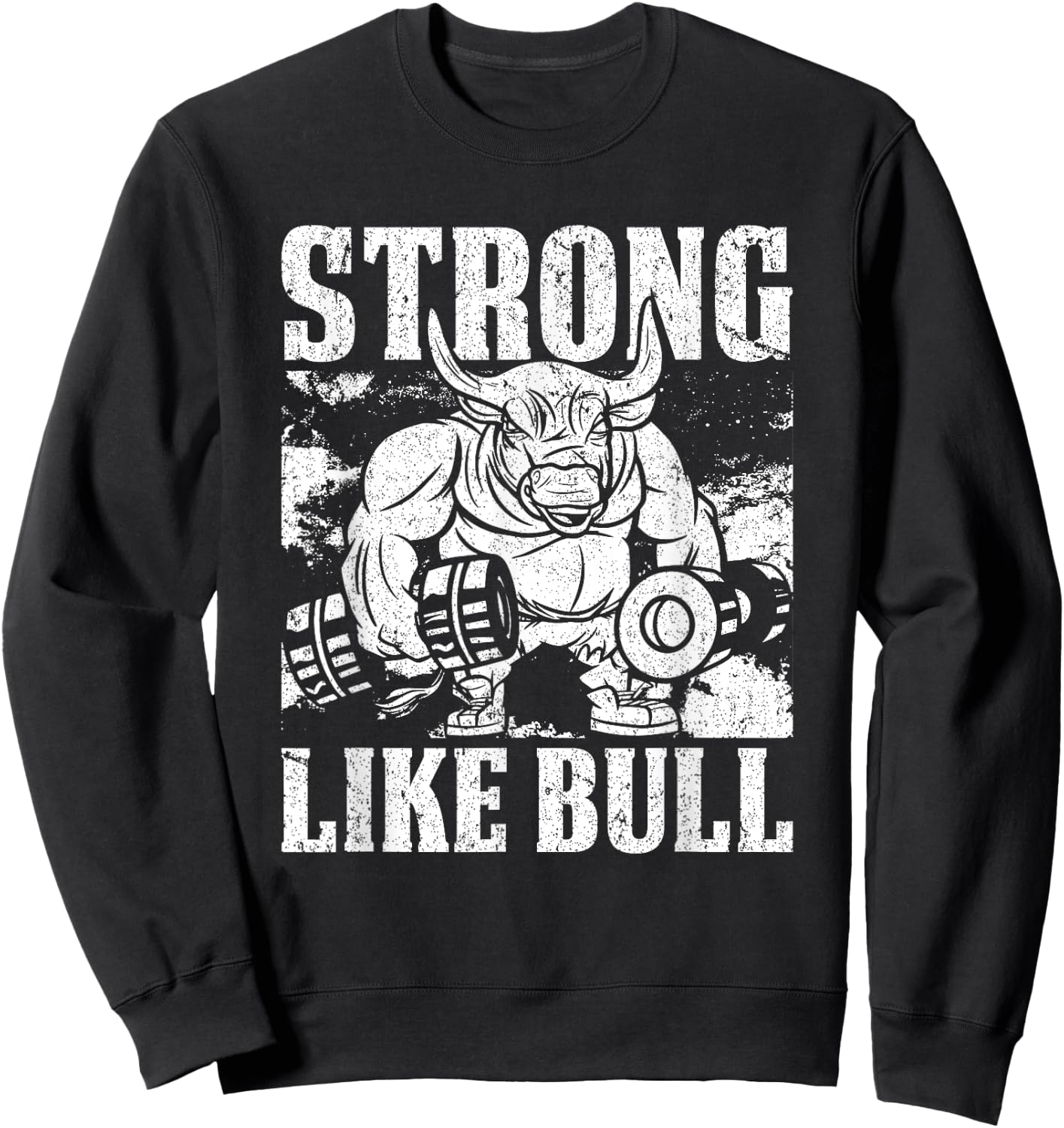 Strong Like A Bull Powerlifting Bodybuilding Sweatshirt - Sweatshirt | Black