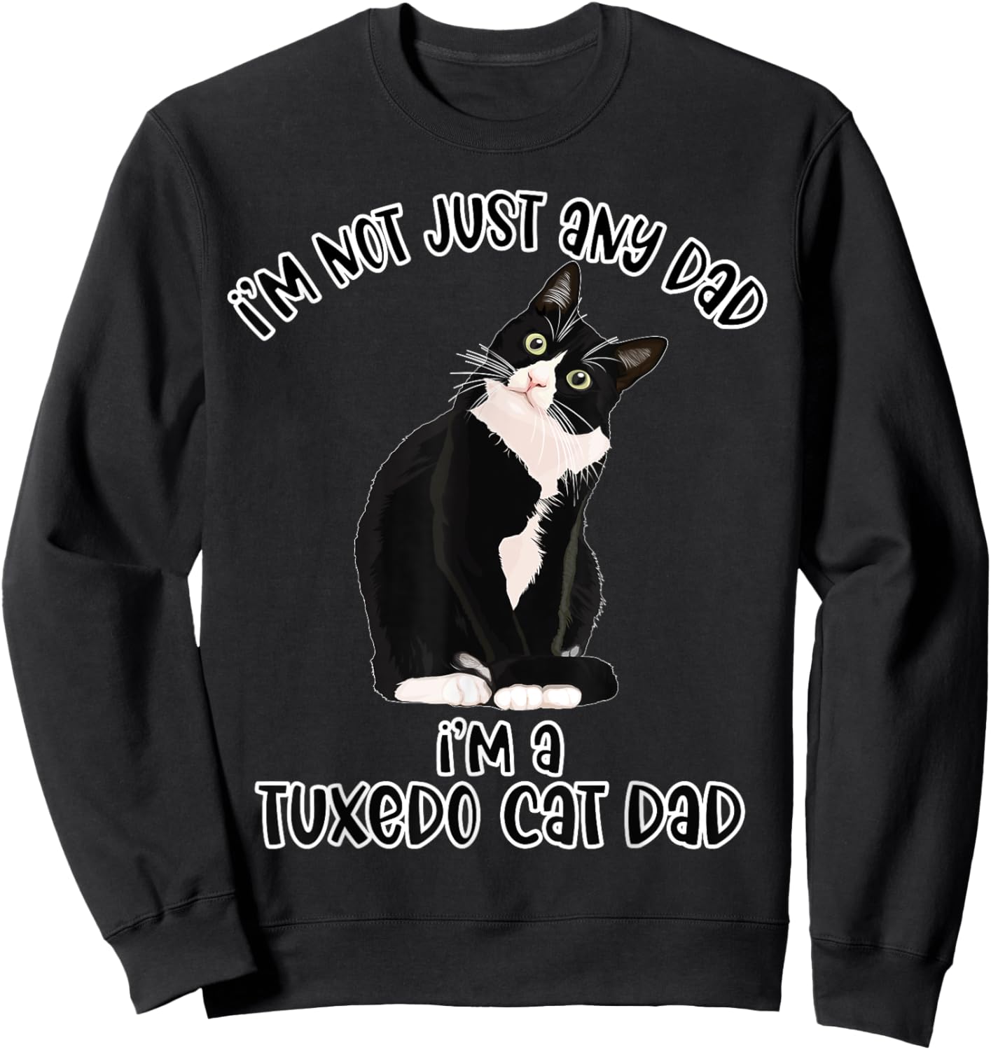 Tuxedo Cat Lovers Funny Shirt for Dad Father's Day Women Sweatshirt - Sweatshirt | Black