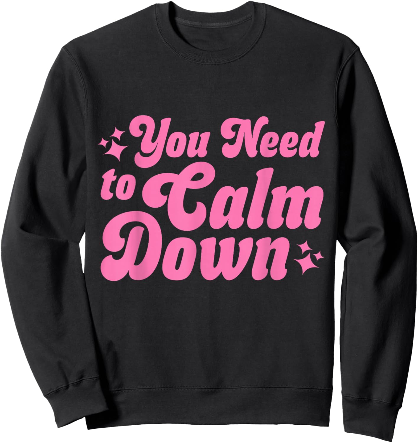 You Need to Calm Down Sweatshirt - Sweatshirt | Black