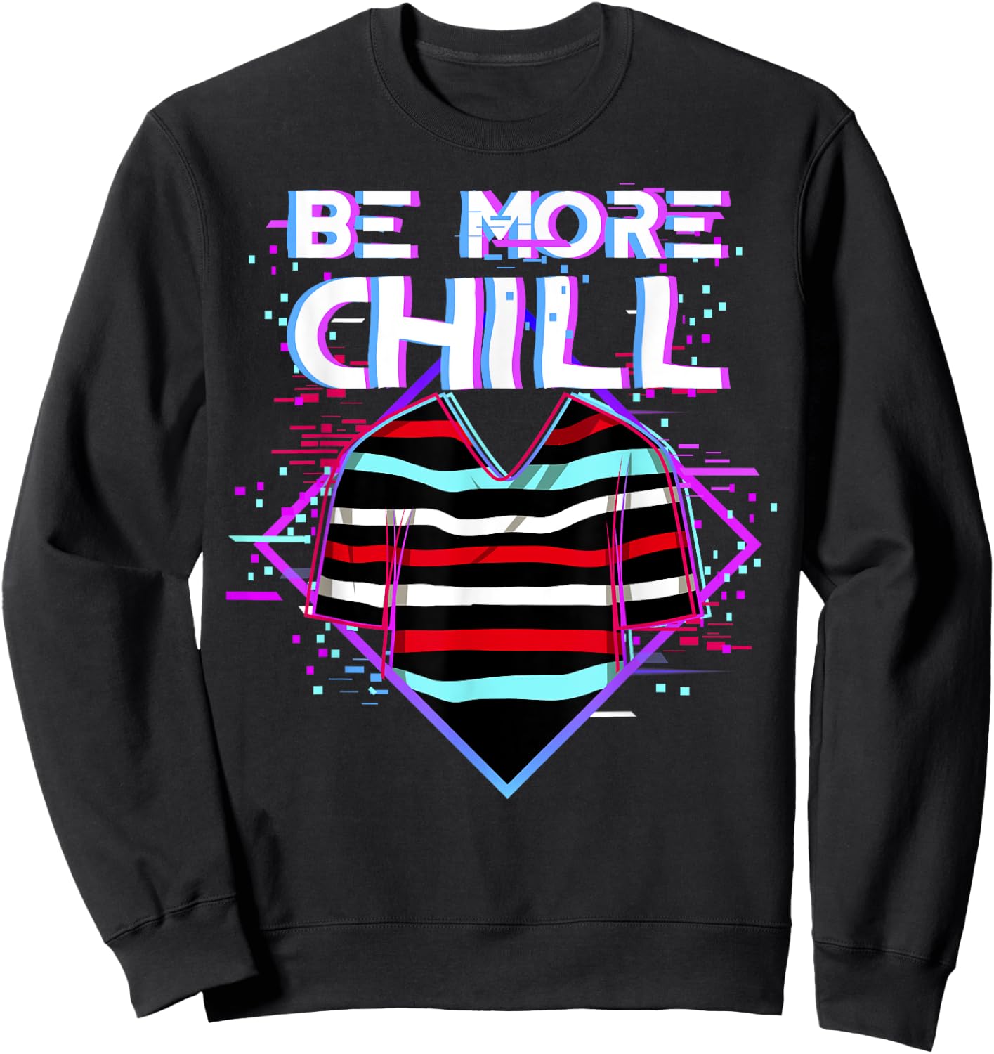 Be More Chill Design, Chilling Design, Relax Design Sweatshirt - Sweatshirt | Black
