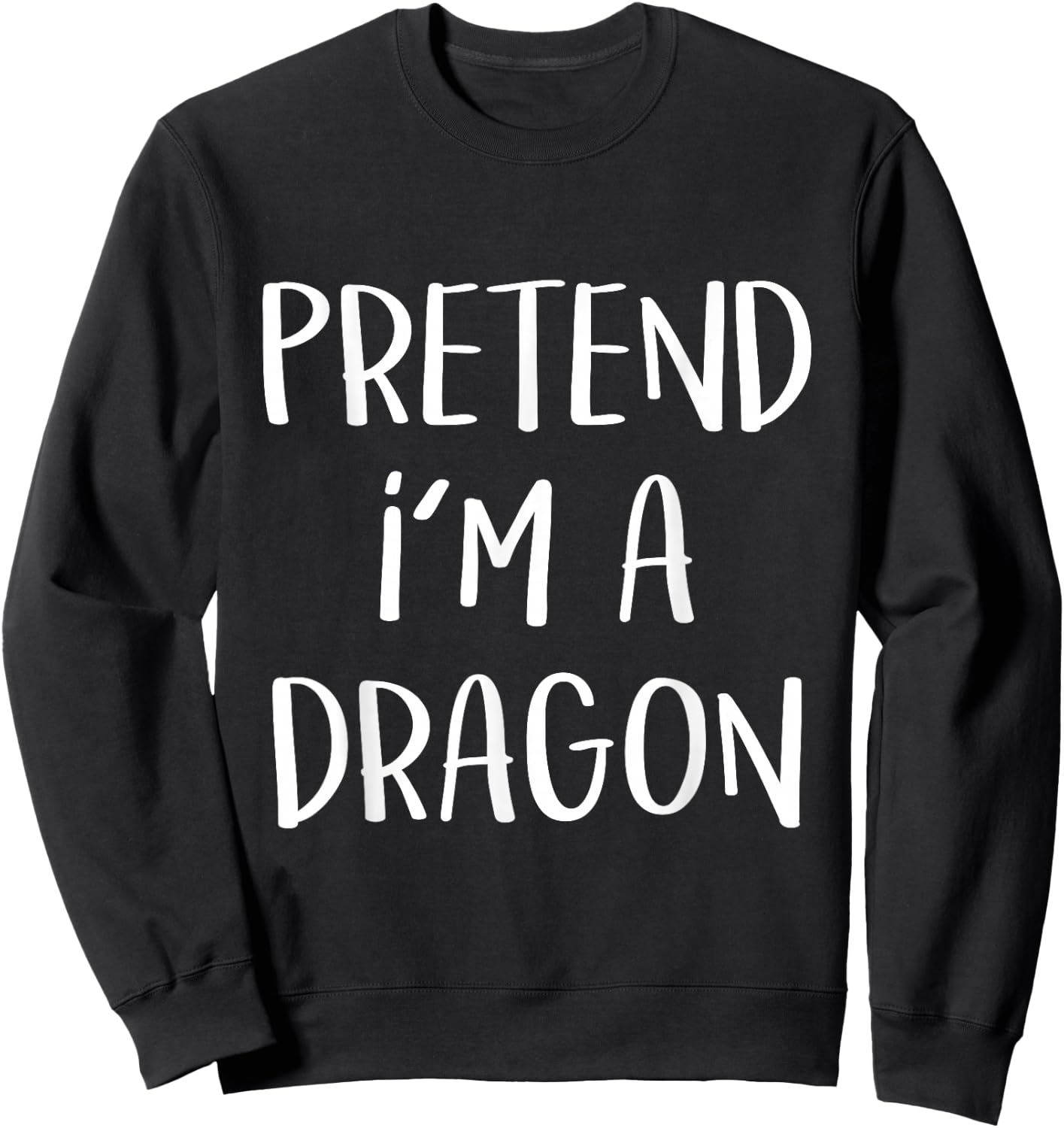 Pretend I'm A Dragon Costume Funny Halloween Party Dragon Sweatshirt - Sweatshirt | Black