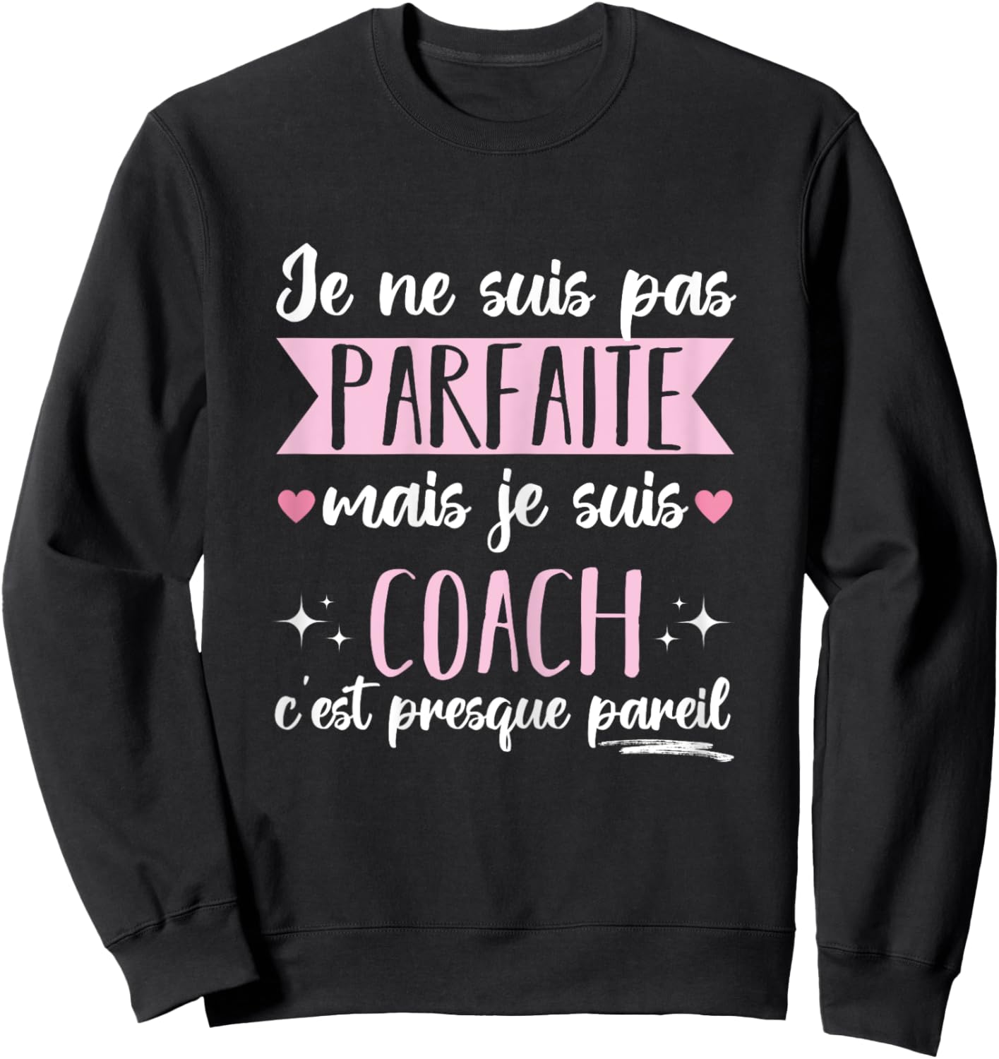 I'm Not Perfect But I'm Coach Gift Coach , Black, Female X-Small Sweatshirt - Sweatshirt | Black