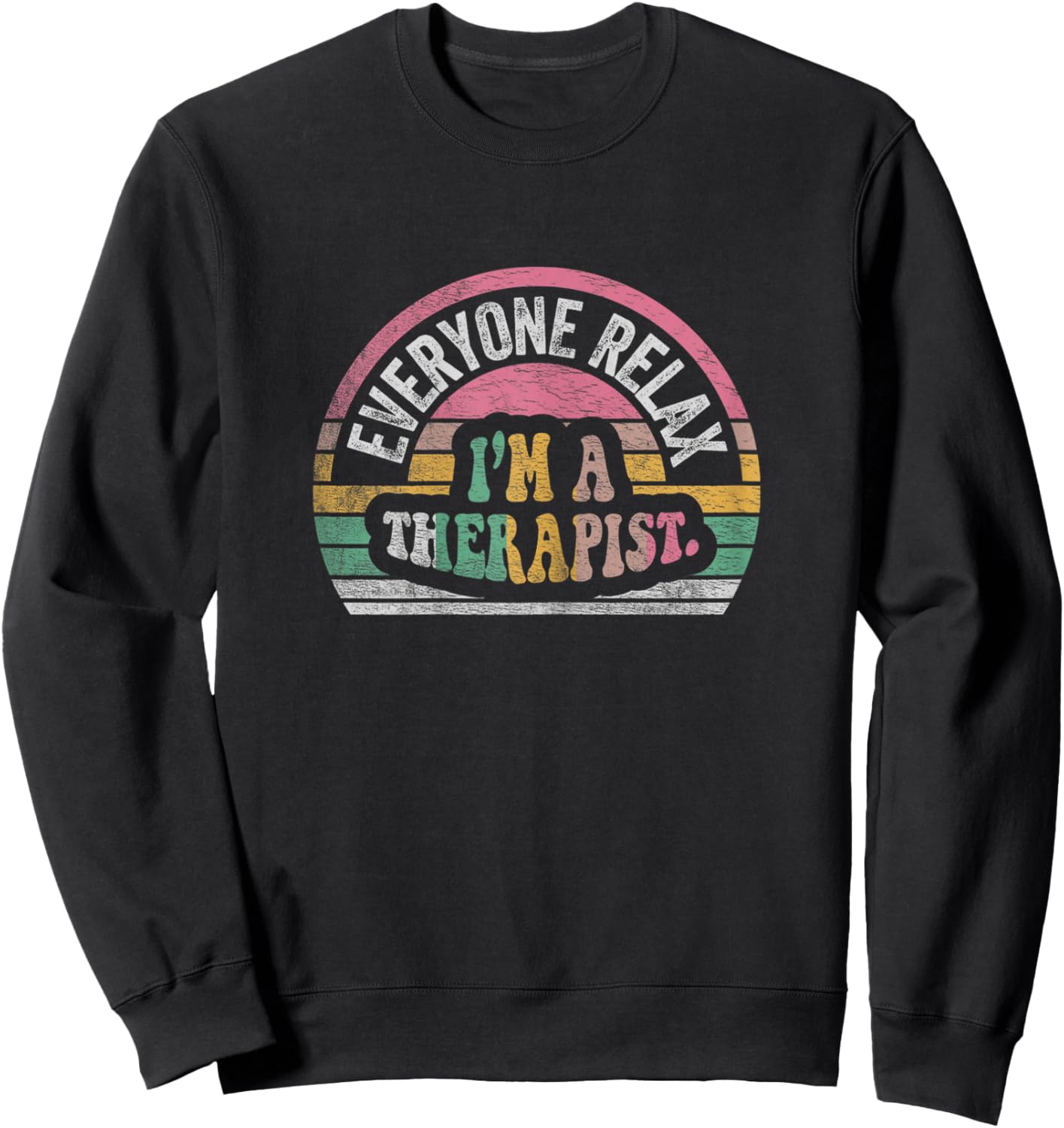 NICE 'N COOL Retro Therapist Appreciation Everyone Relax I'm A Therapist , Female X-Small, Black Sweatshirt - Sweatshirt | Black