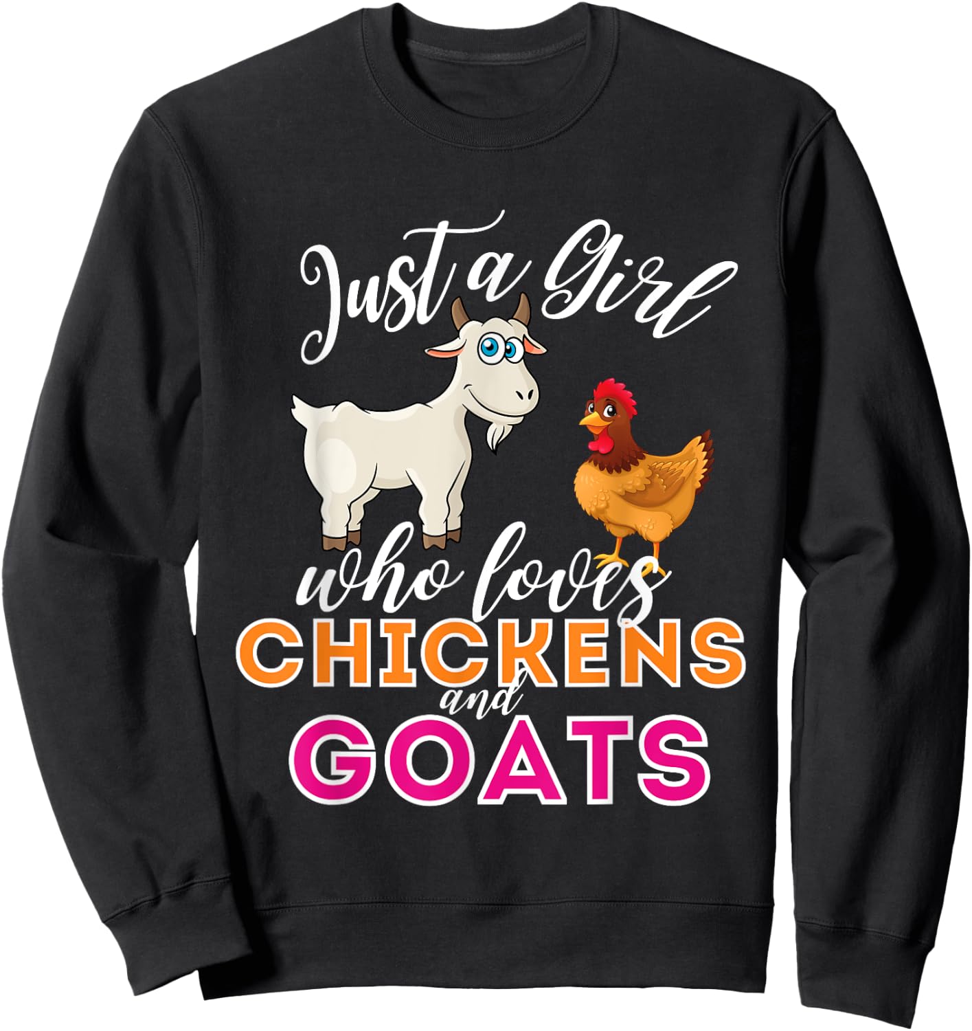 Just A Girl Who Loves Chickens And Goats - Funny Farming Sweatshirt - Sweatshirt | Black