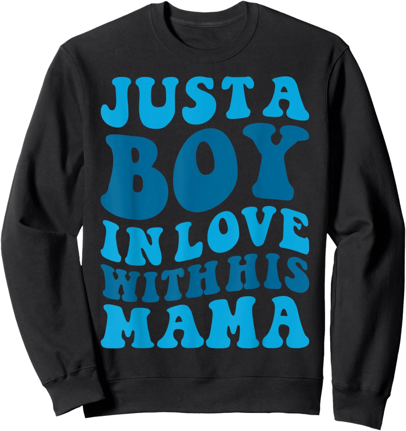 Funny Just A Boy Who Loves His Mama Mom and Son Mothers Day Sweatshirt - Sweatshirt | Black