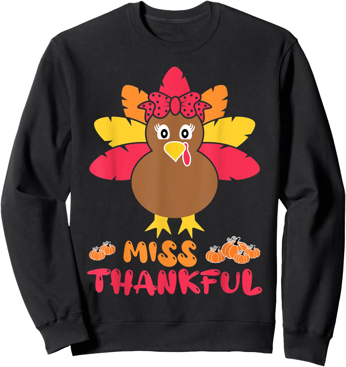 Miss Thankful Cutest Turkey In Flock Kid Thanksgiving Girl Sweatshirt - Sweatshirt | Black