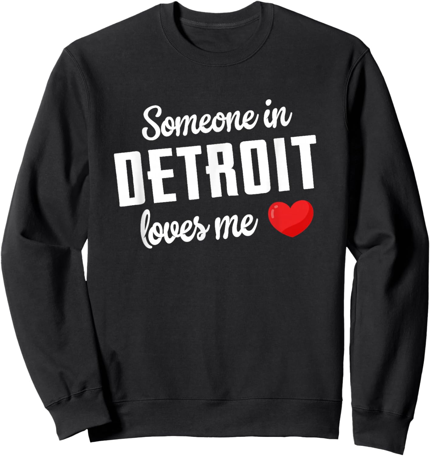 Someone In Detroit Loves Me Sweatshirt - Sweatshirt | Black